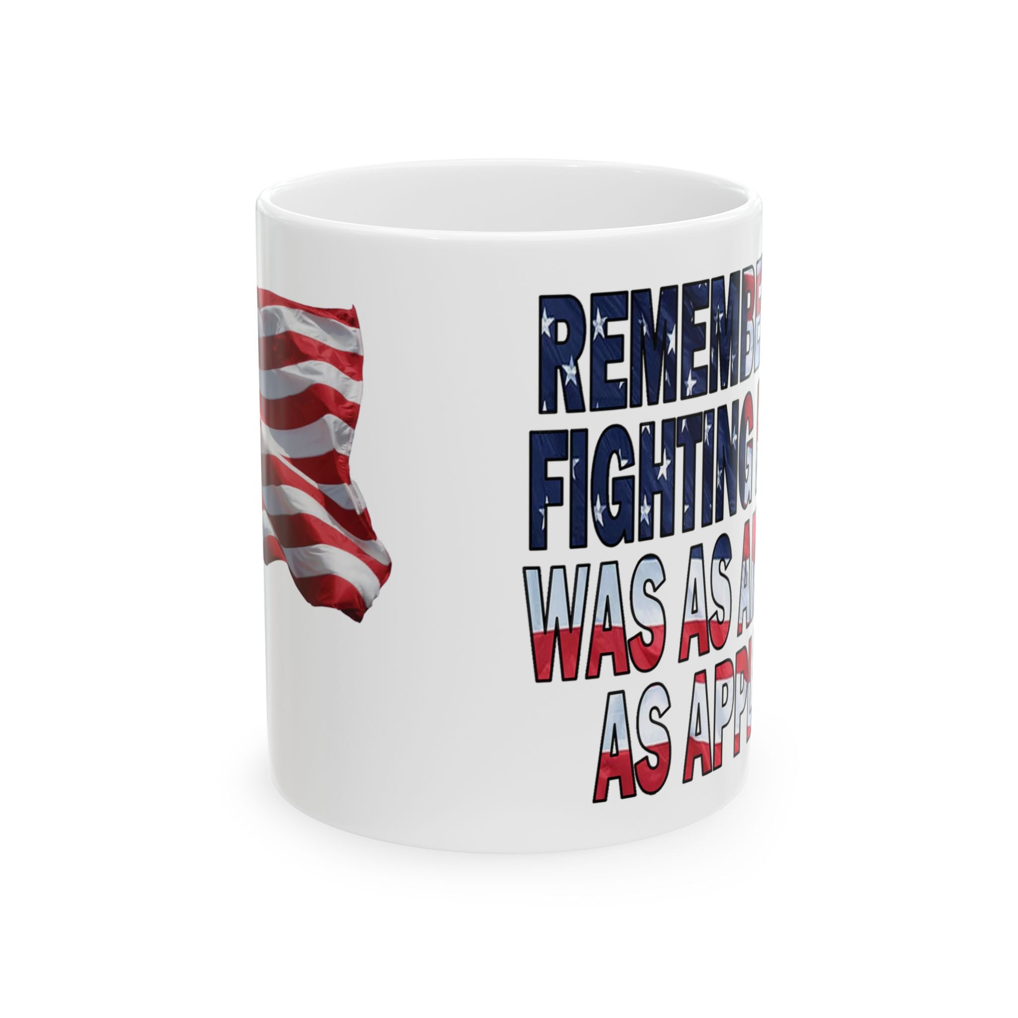 Remember When Fighting Fascism Was As American As Apple Pie - 11oz and 15oz Ceramic Mug Size Available