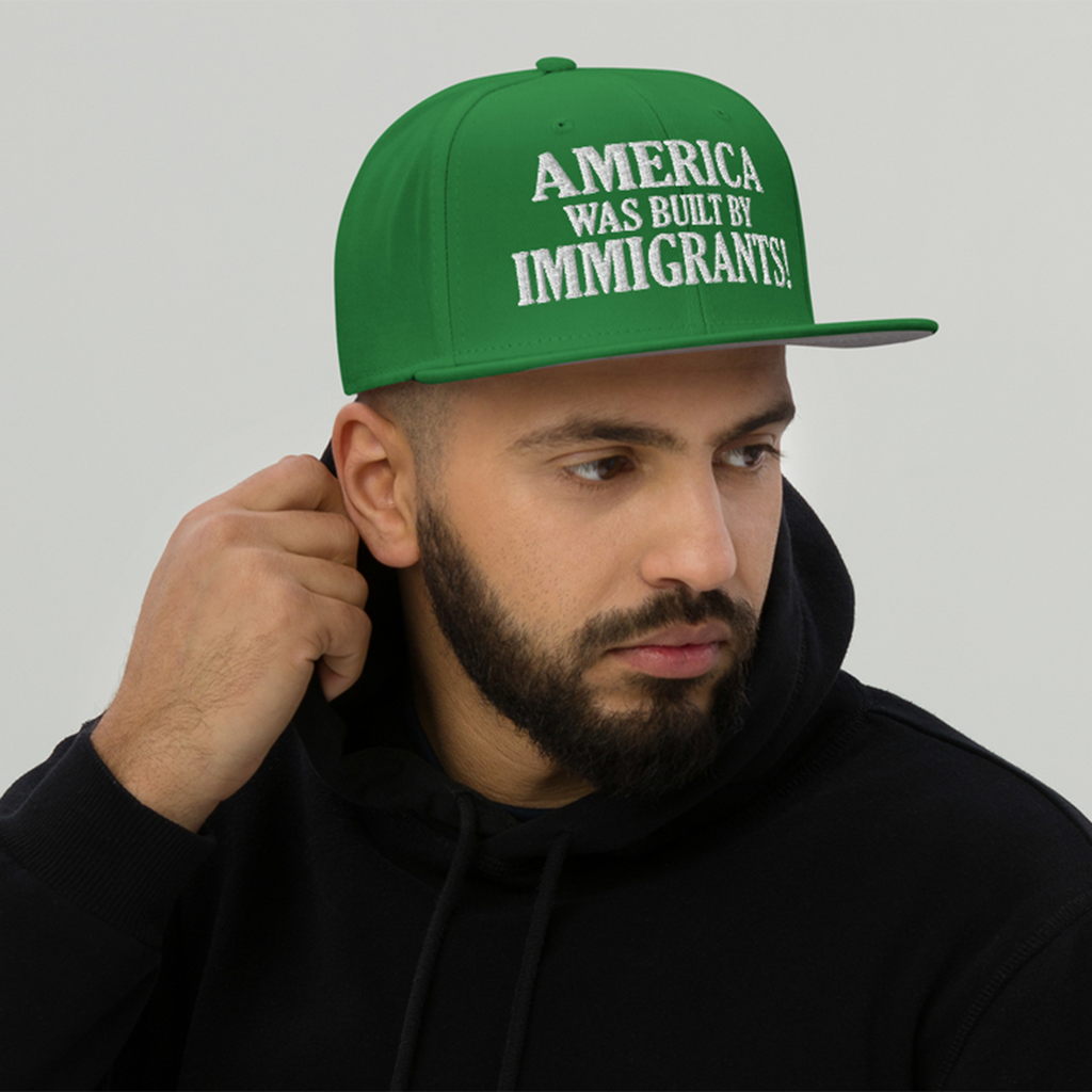AMERICA WAS BUILT BY IMMIGRANTS  SNAPBACK CAP/Kelly green