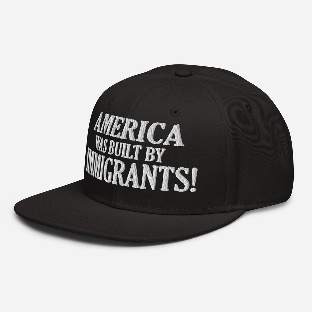 AMERICA WAS BUILT BY IMMIGRANTS  SNAPBACK CAP/Black