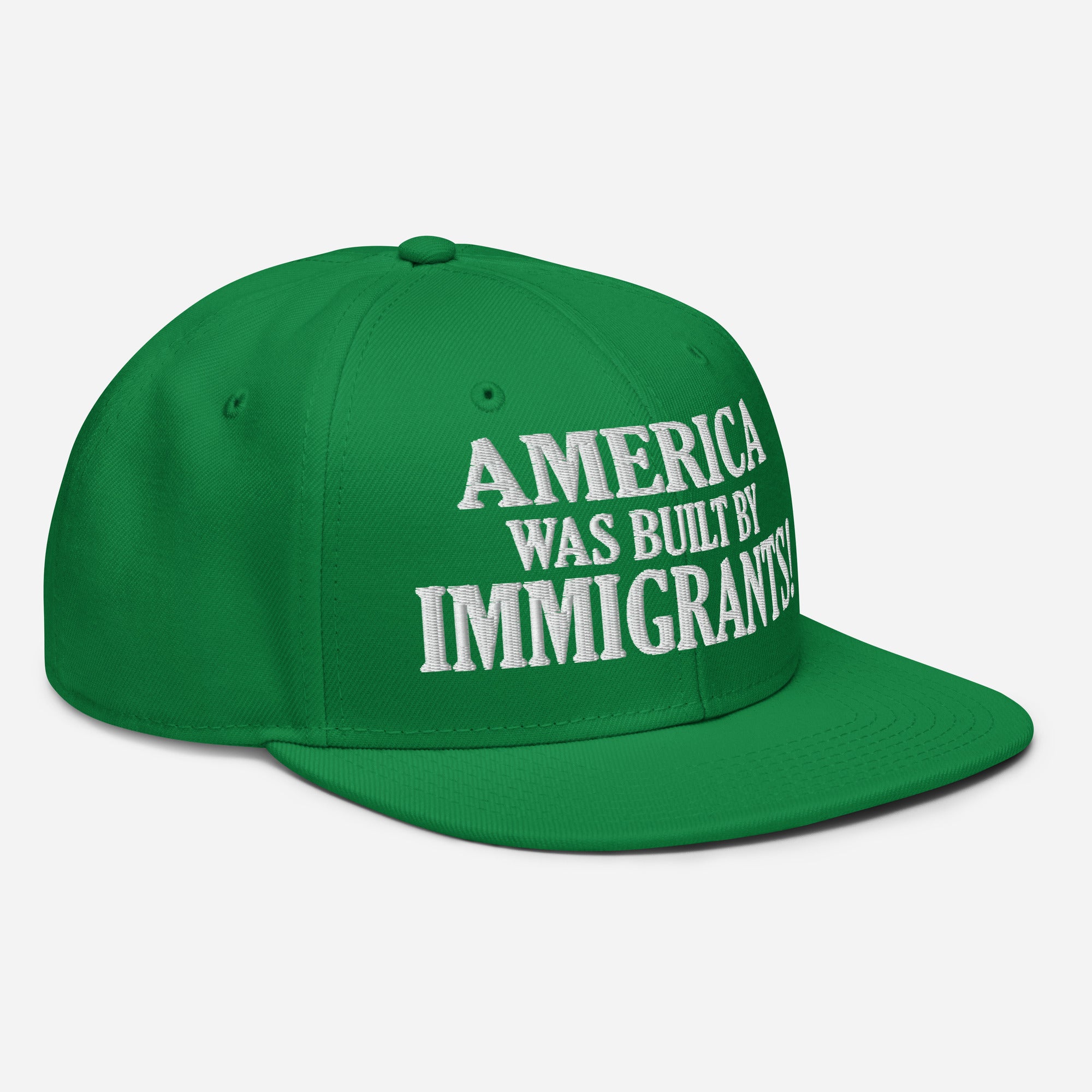 AMERICA WAS BUILT BY IMMIGRANTS  SNAPBACK CAP/Kelly green