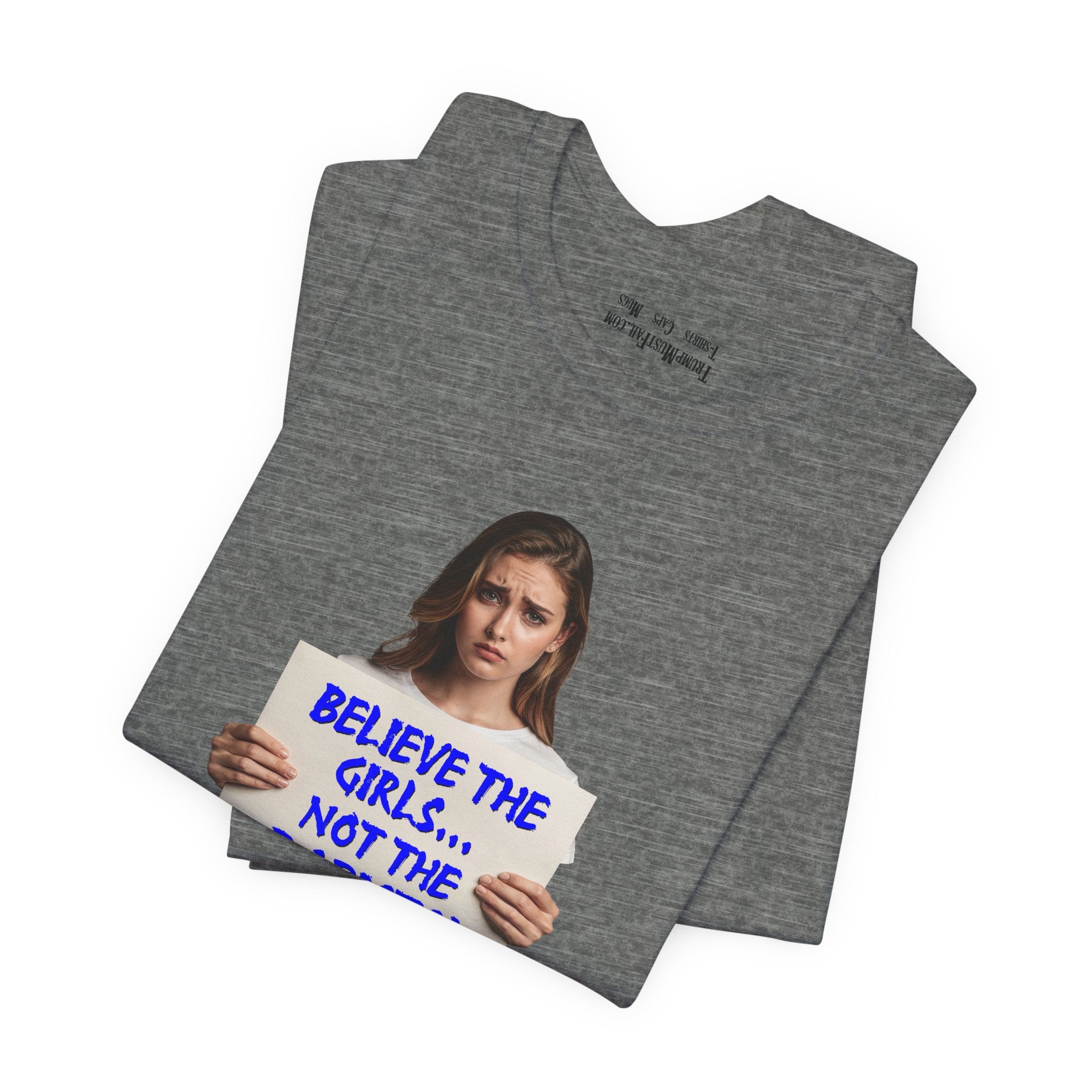 BELIEVE THE GIRLS T-SHIRT/DEEP HEATHER