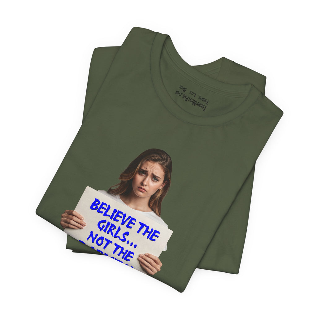 BELIEVE THE GIRLS T-SHIRT/MILITARY GREEN