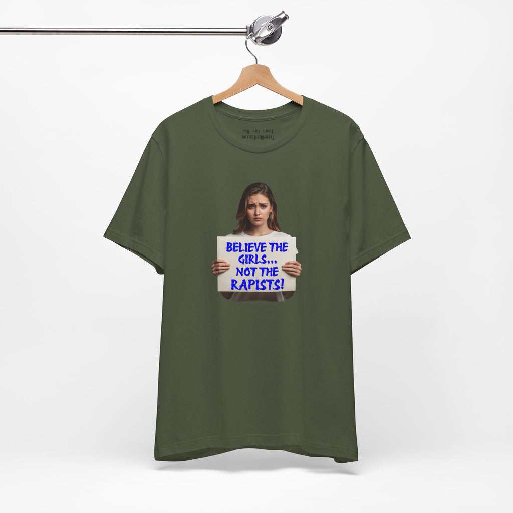 BELIEVE THE GIRLS T-SHIRT/MILITARY GREEN