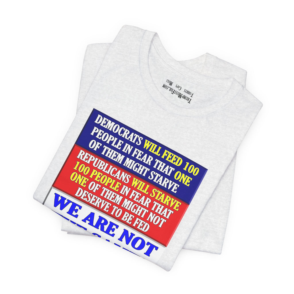 DEMOCRATS WILL FEED T-SHIRT/ASH