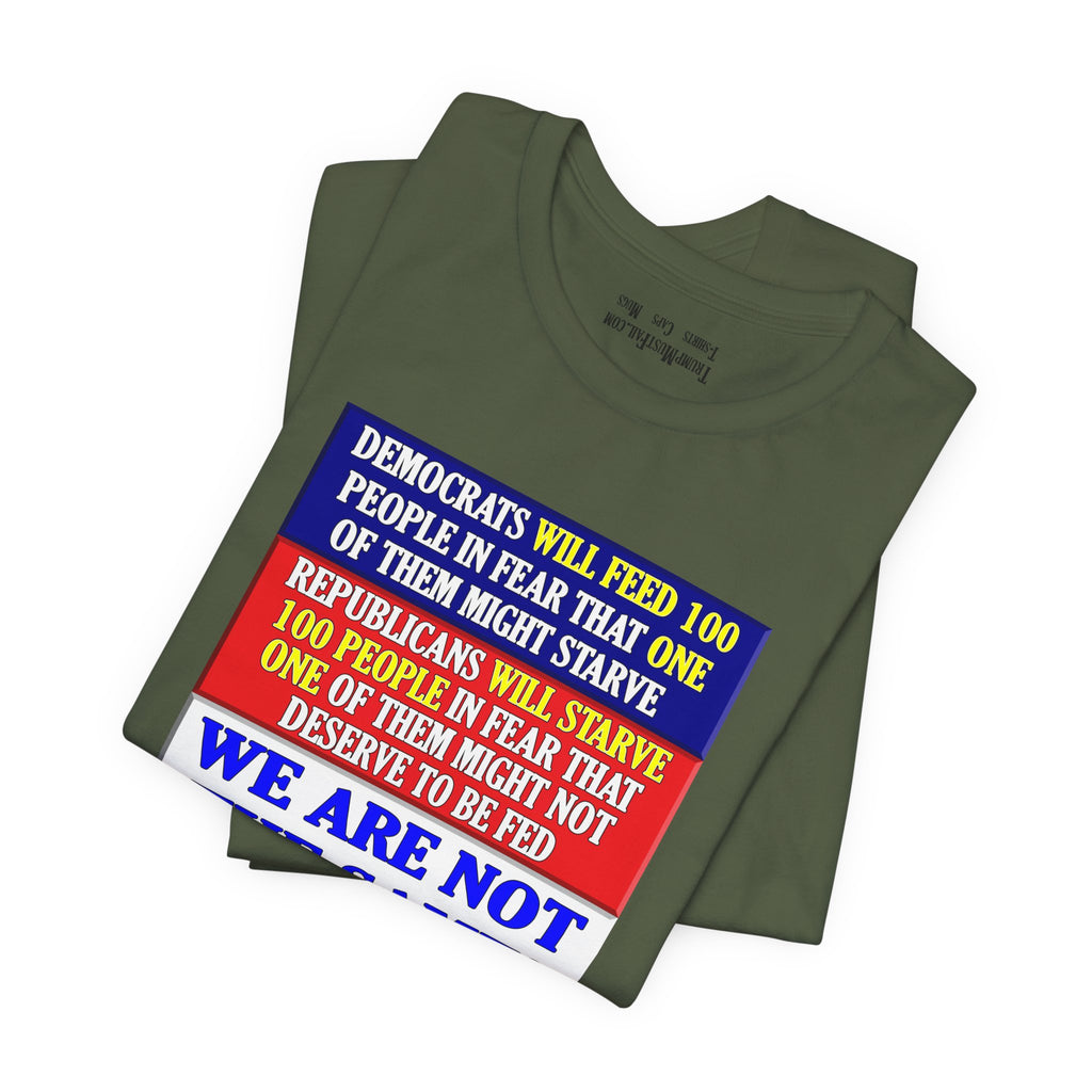 DEMOCRATS WILL FEED T-SHIRT/MILITARY GREEN