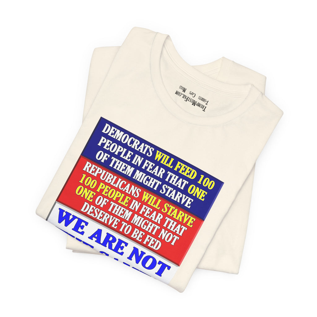 DEMOCRATS WILL FEED T-SHIRT/NATURAL