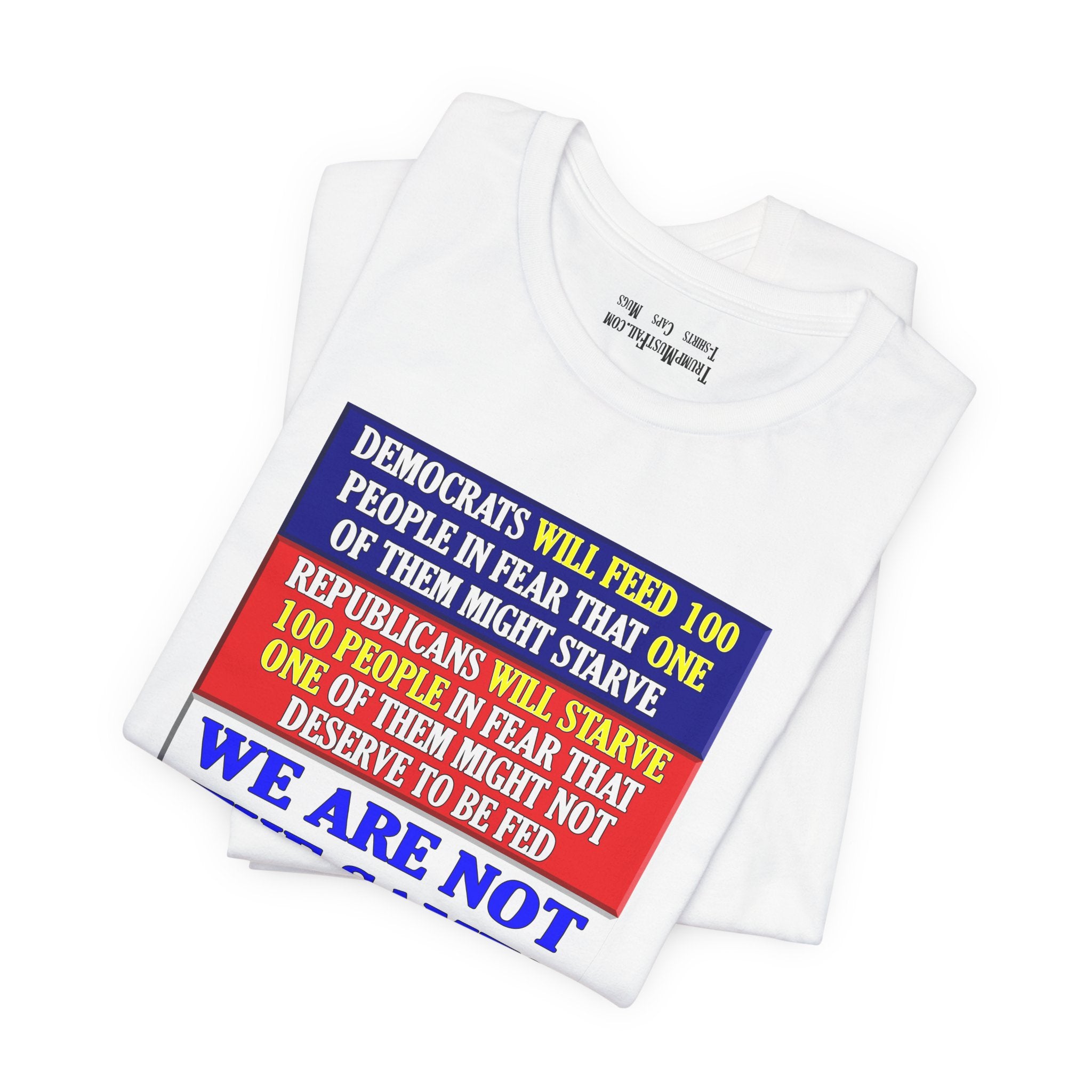 DEMOCRATS WILL FEED T-SHIRT/WHITE