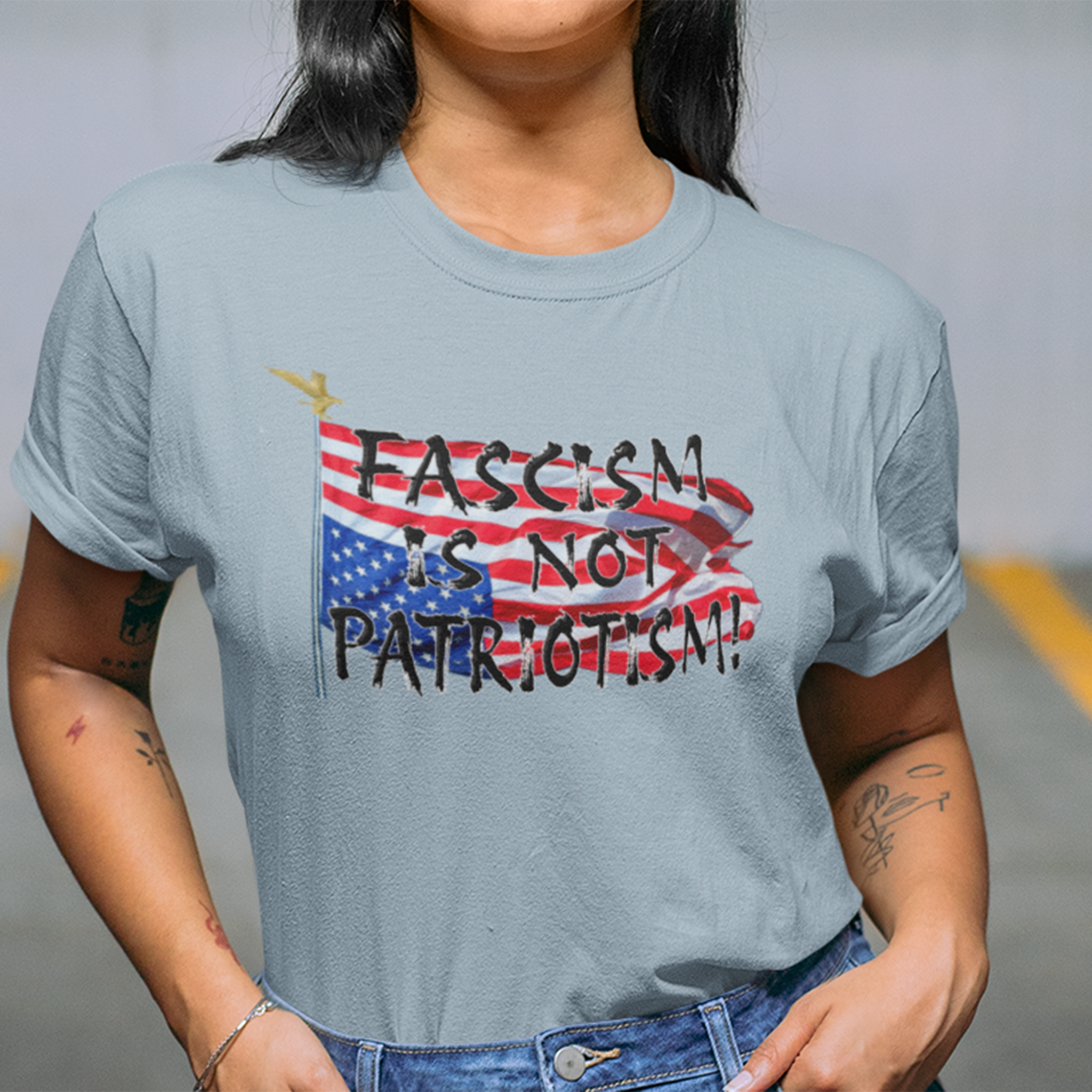 FASCISM IS NOT PATRIOTISM T-SHIRT/LIGHT BLUE