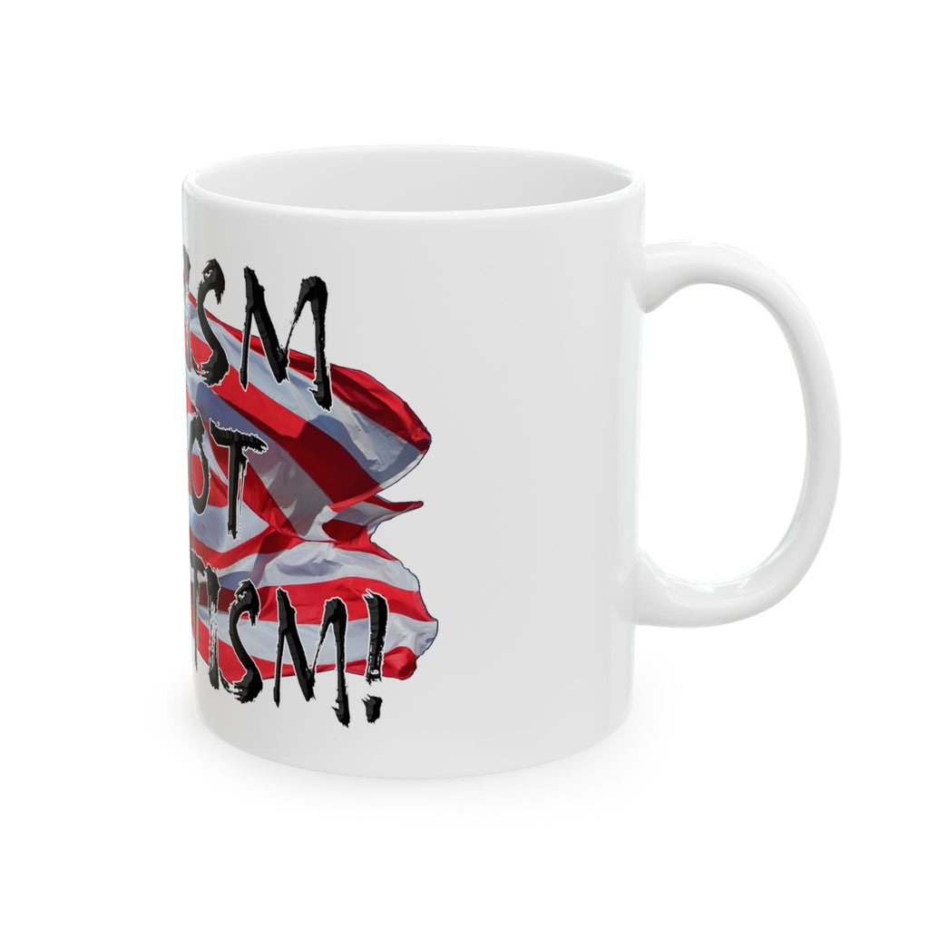 FASCISM IS NOT PATRIOTISM CERAMIC MUG/WHITE