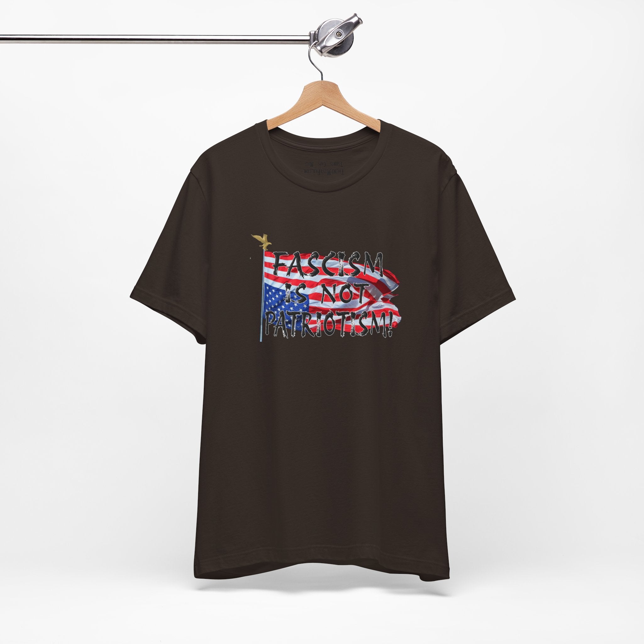 FASCISM IS NOT PATRIOTISM T-SHIRT/BROWN