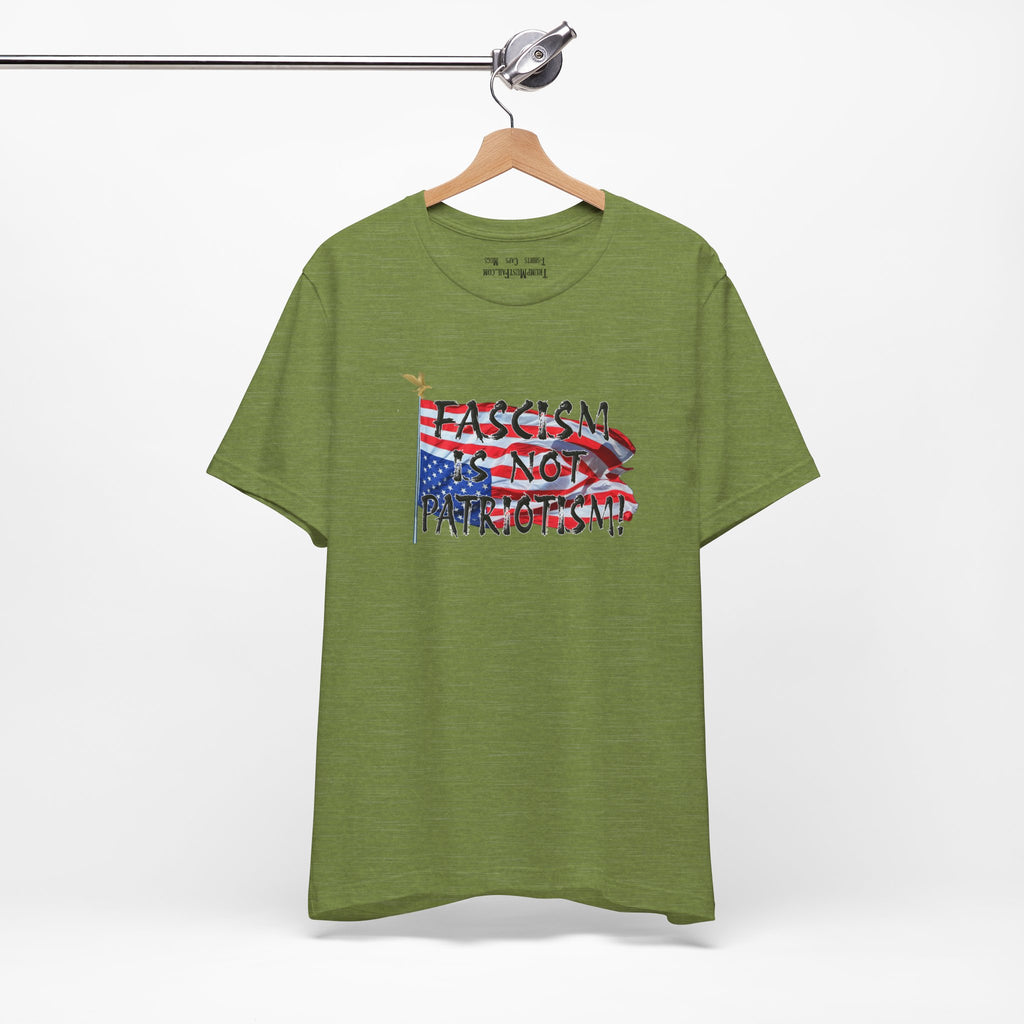 FASCISM IS NOT PATRIOTISM T-SHIRT/HEATHER GREEN