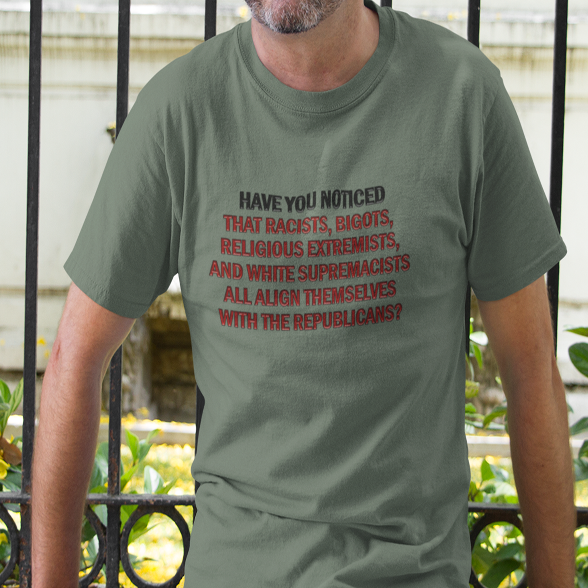 HAVE YOU NOTICED T-SHIRT/MILITARY GREEN