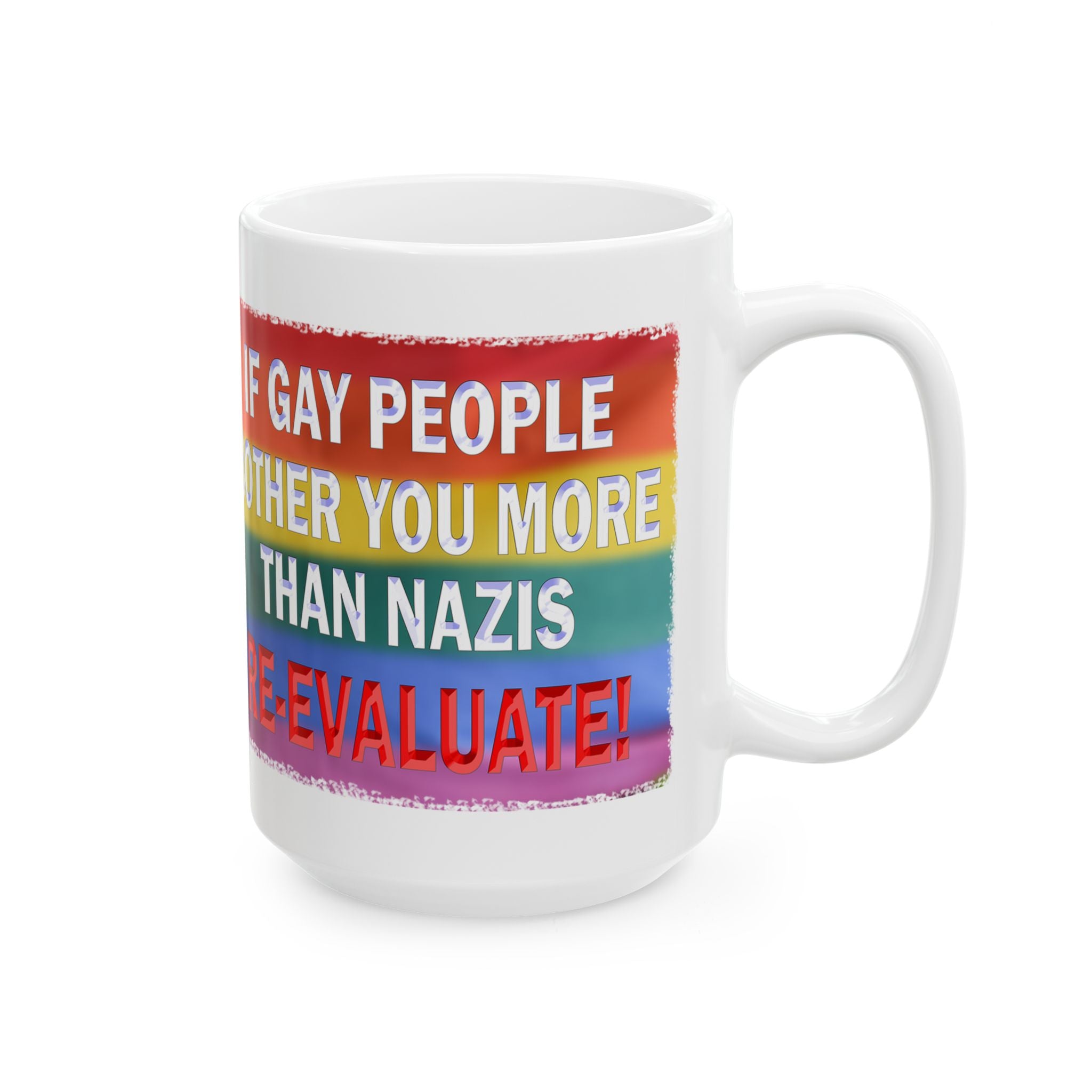 IF GAY PEOPLE BOTHER YOU CERAMIC MUG/WHITE