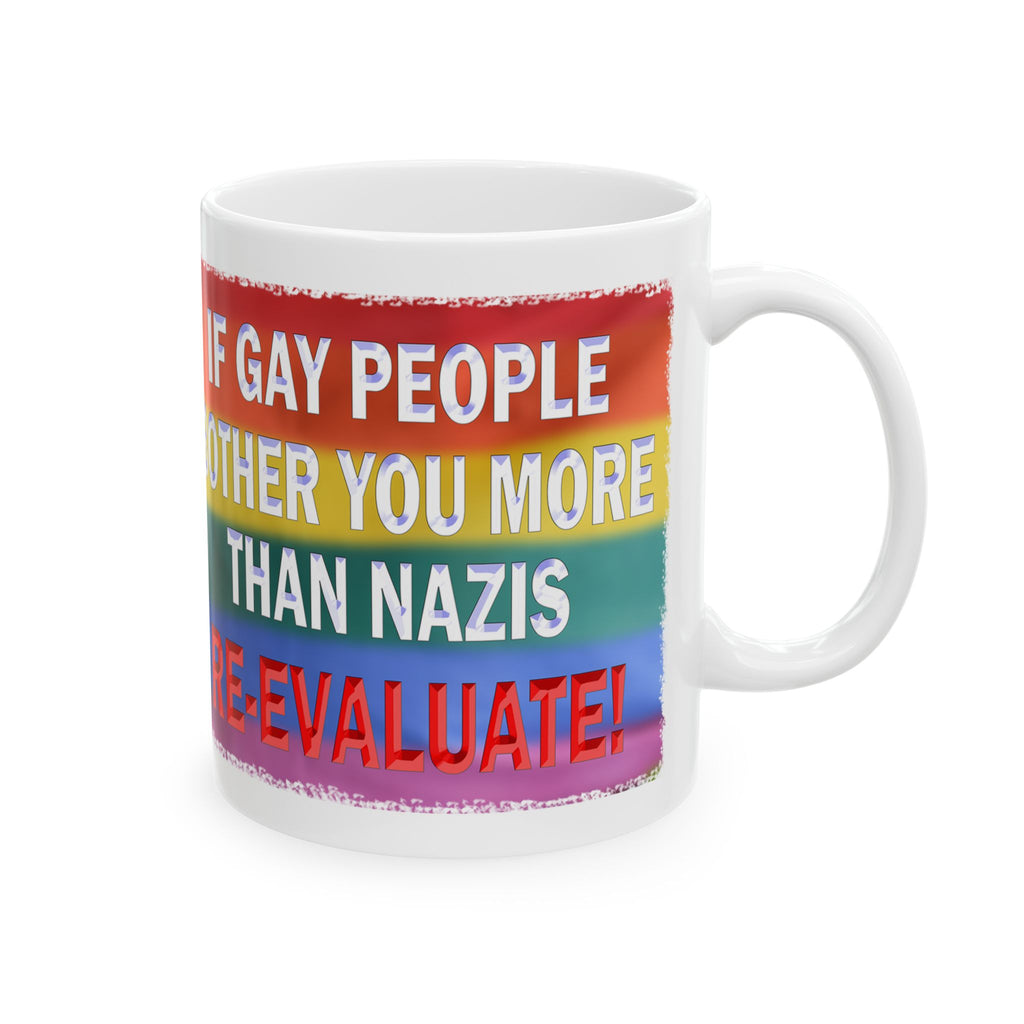 IF GAY PEOPLE BOTHER YOU CERAMIC MUG/WHITE