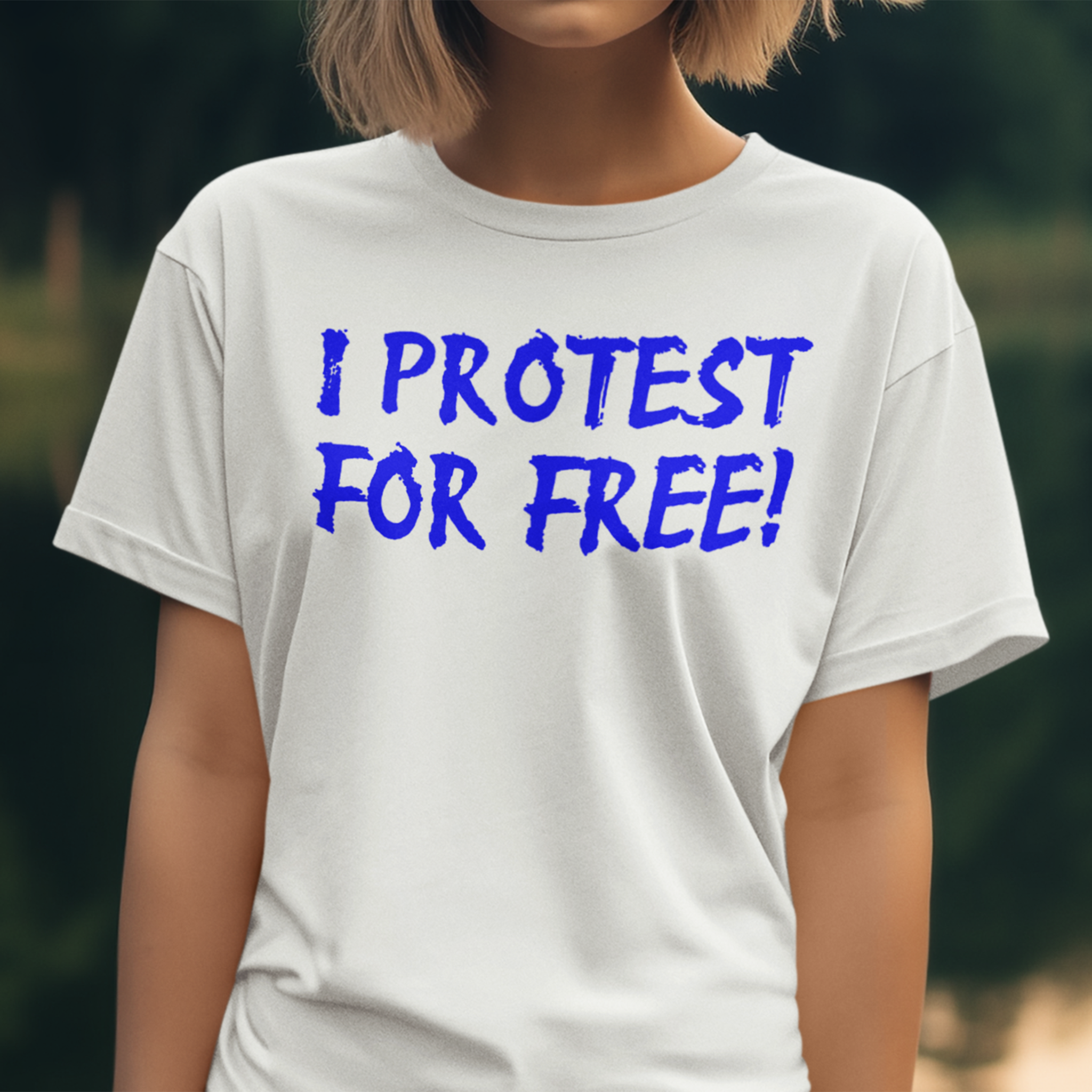 I PROTEST FOR FREE T-SHIRT/WHITE