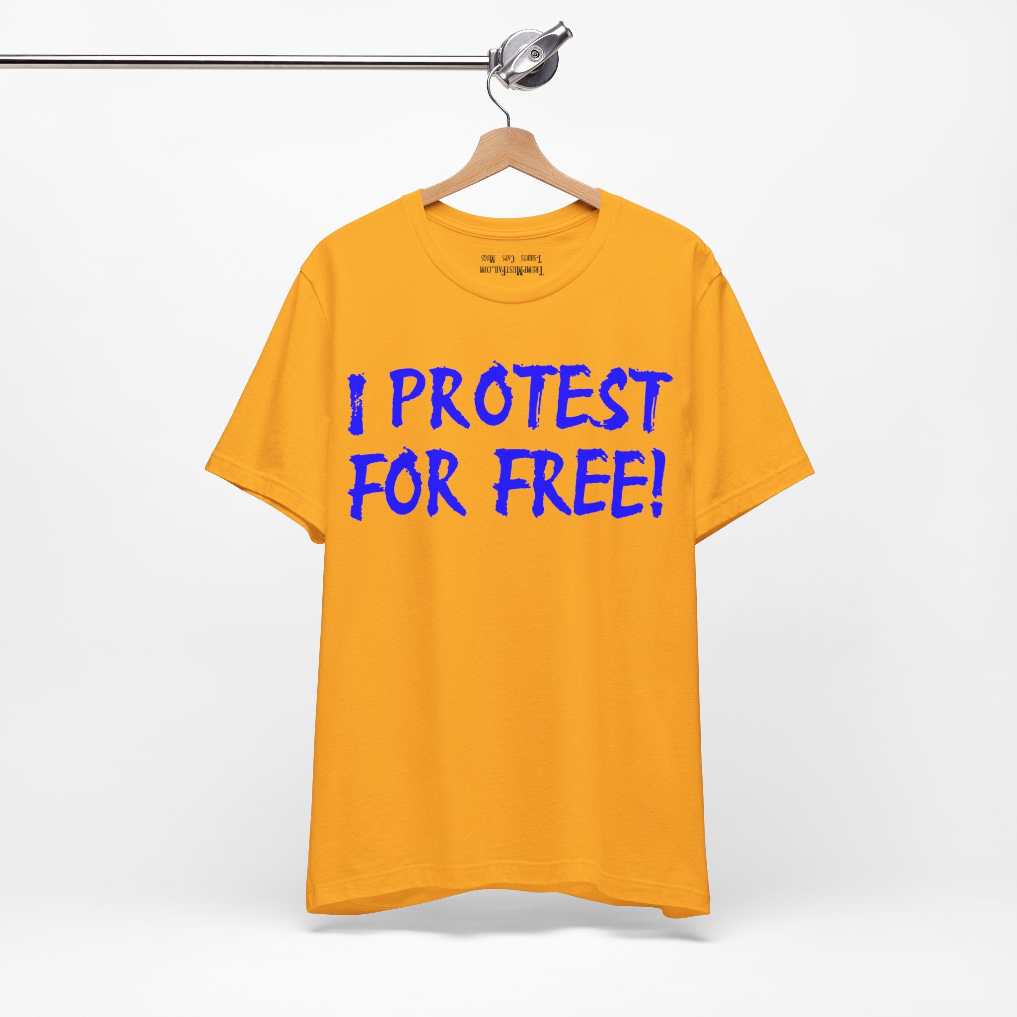 I PROTEST FOR FREE T-SHIRT/GOLD