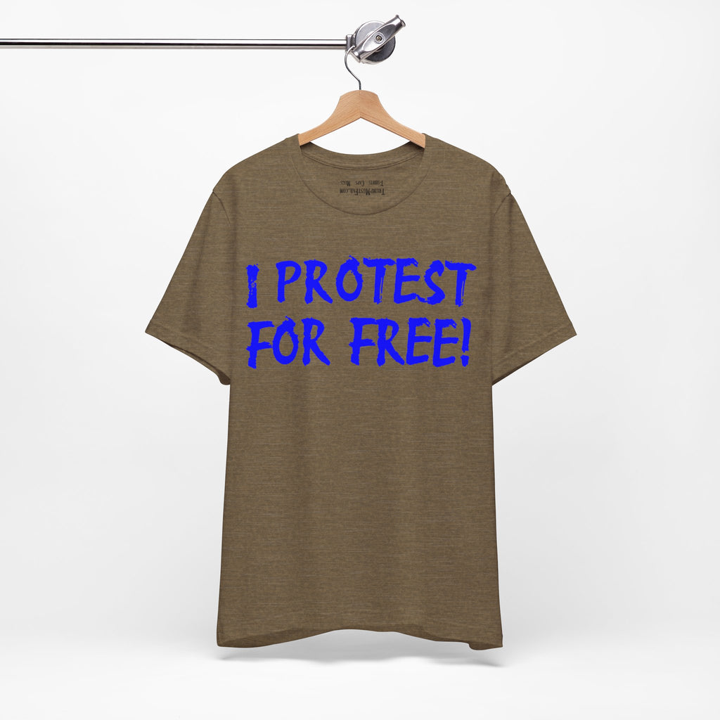I PROTEST FOR FREE T-SHIRT/HEATHER OLIVE