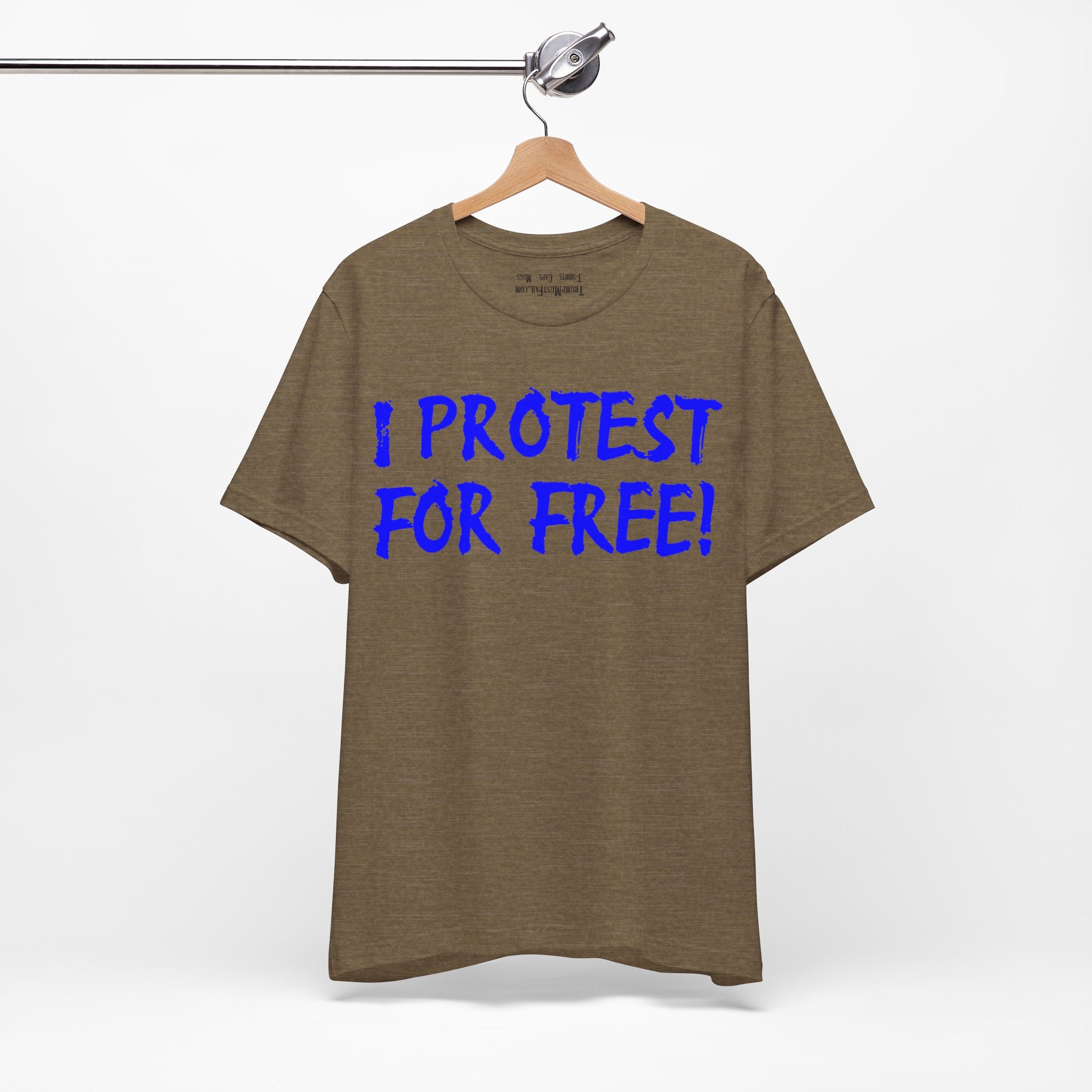 I PROTEST FOR FREE T-SHIRT/HEATHER OLIVE