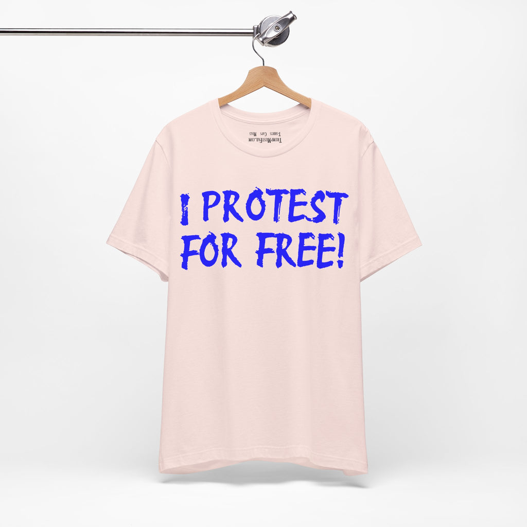 I PROTEST FOR FREE T-SHIRT/SOFT PINK