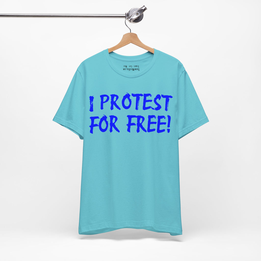 I PROTEST FOR FREE T-SHIRT/TURQUOISE