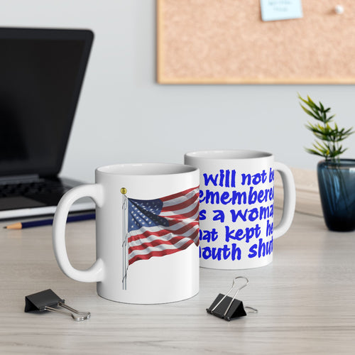 I WILL NOT BE REMEMBERED CERAMIC MUG/WHITE