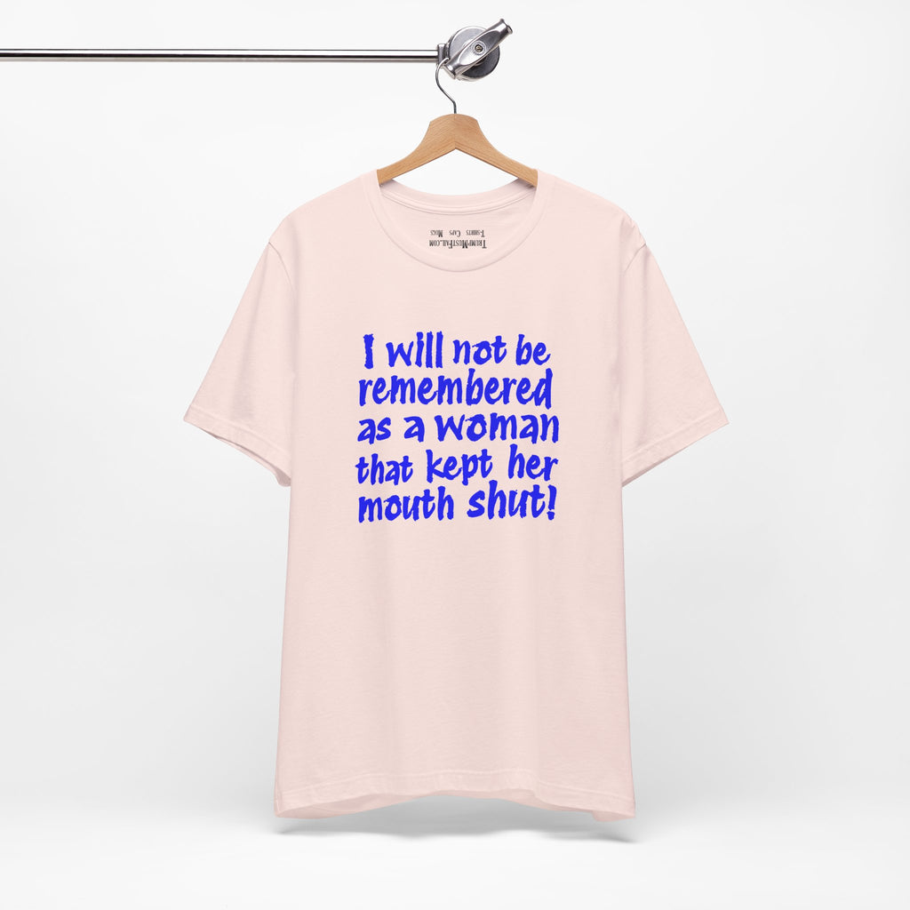 I WILL NOT BE REMEMBERED T-SHIRT/SOFT PINK
