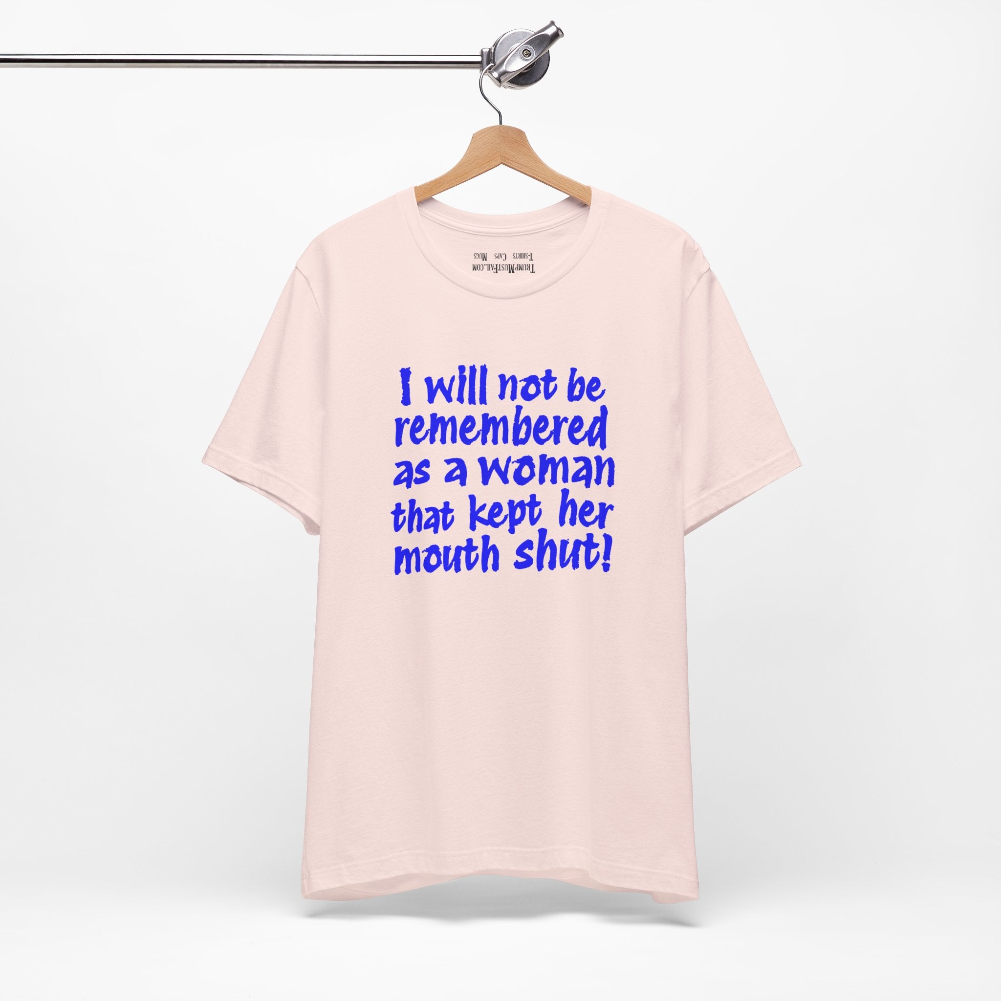 I WILL NOT BE REMEMBERED T-SHIRT/SOFT PINK