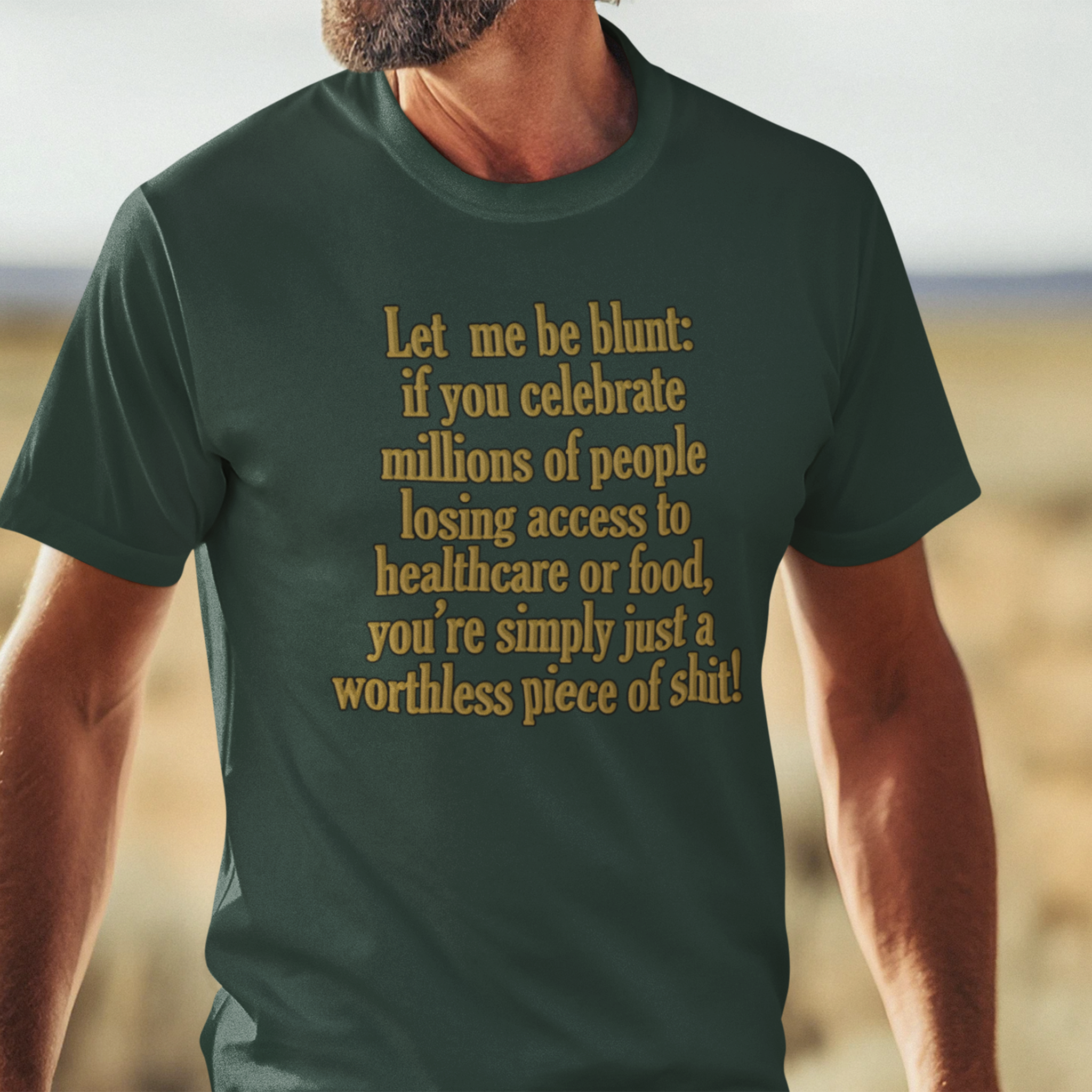 LET ME BE BLUNT T-SHIRT/FOREST