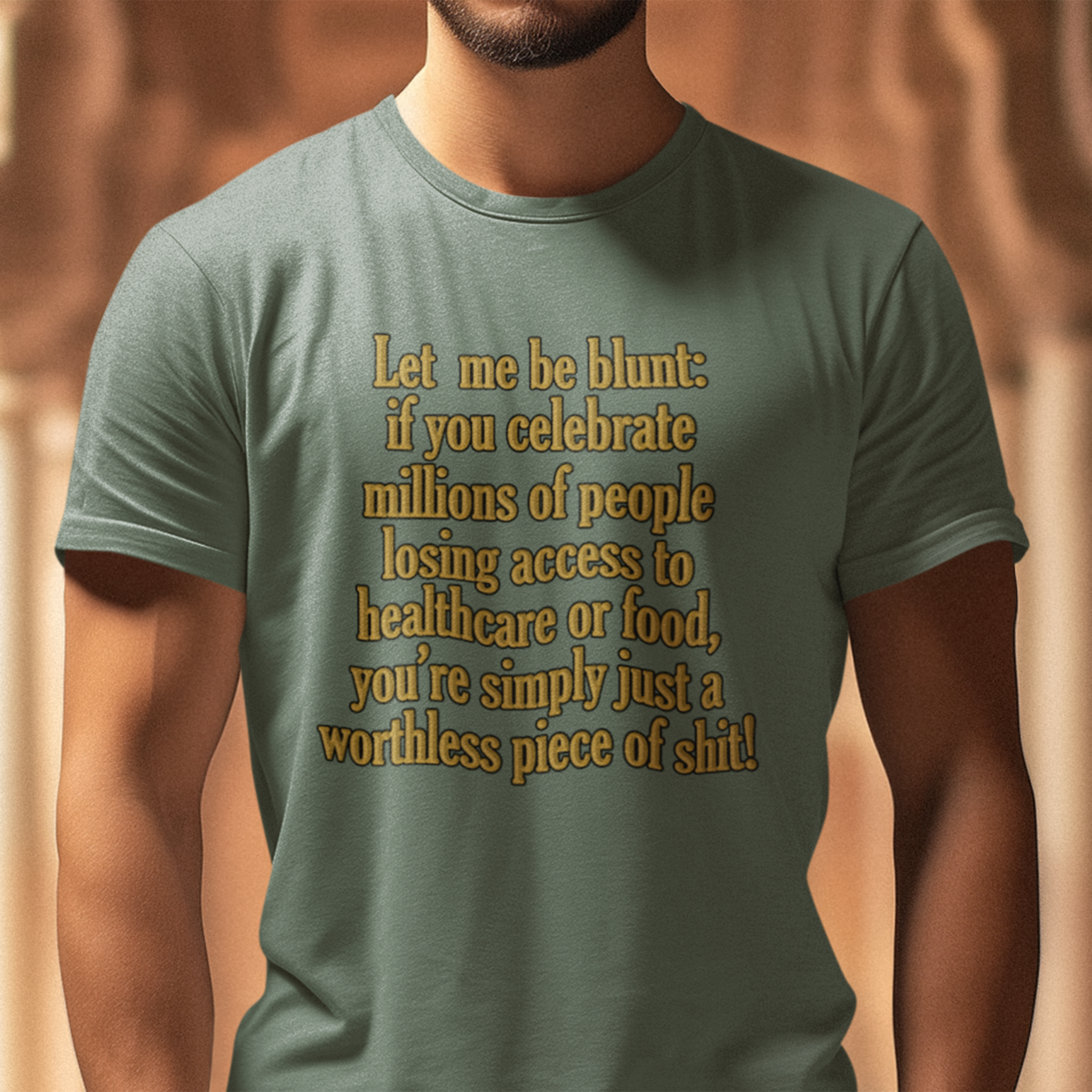 LET ME BE BLUNT T-SHIRT/MILITARY GREEN