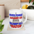 NEVER FORGET JANUARY 6TH CERAMIC MUG/WHITE