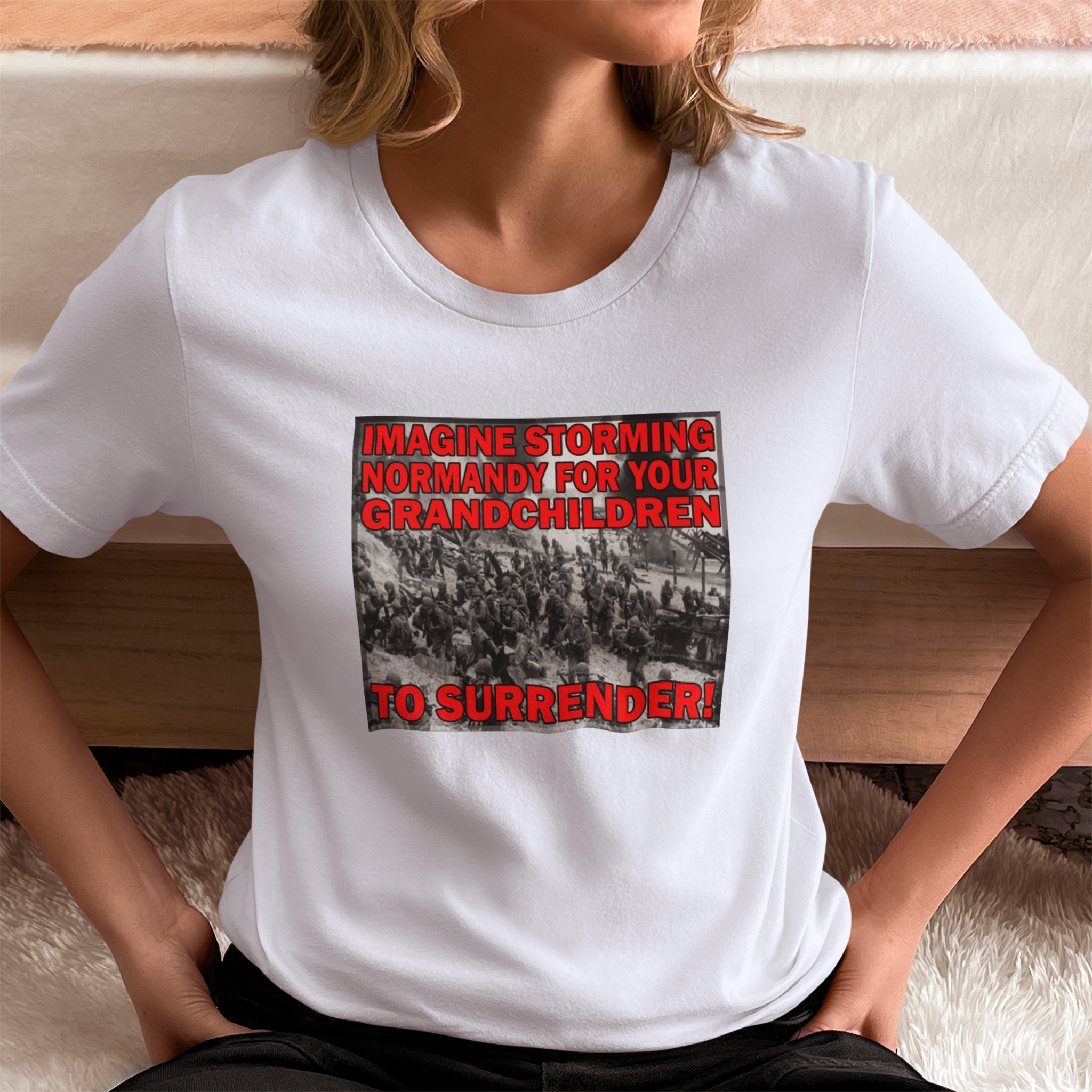 Imagine Storming Normandy – Patriotic WWII Protest  -  Political Statement T-Shirt