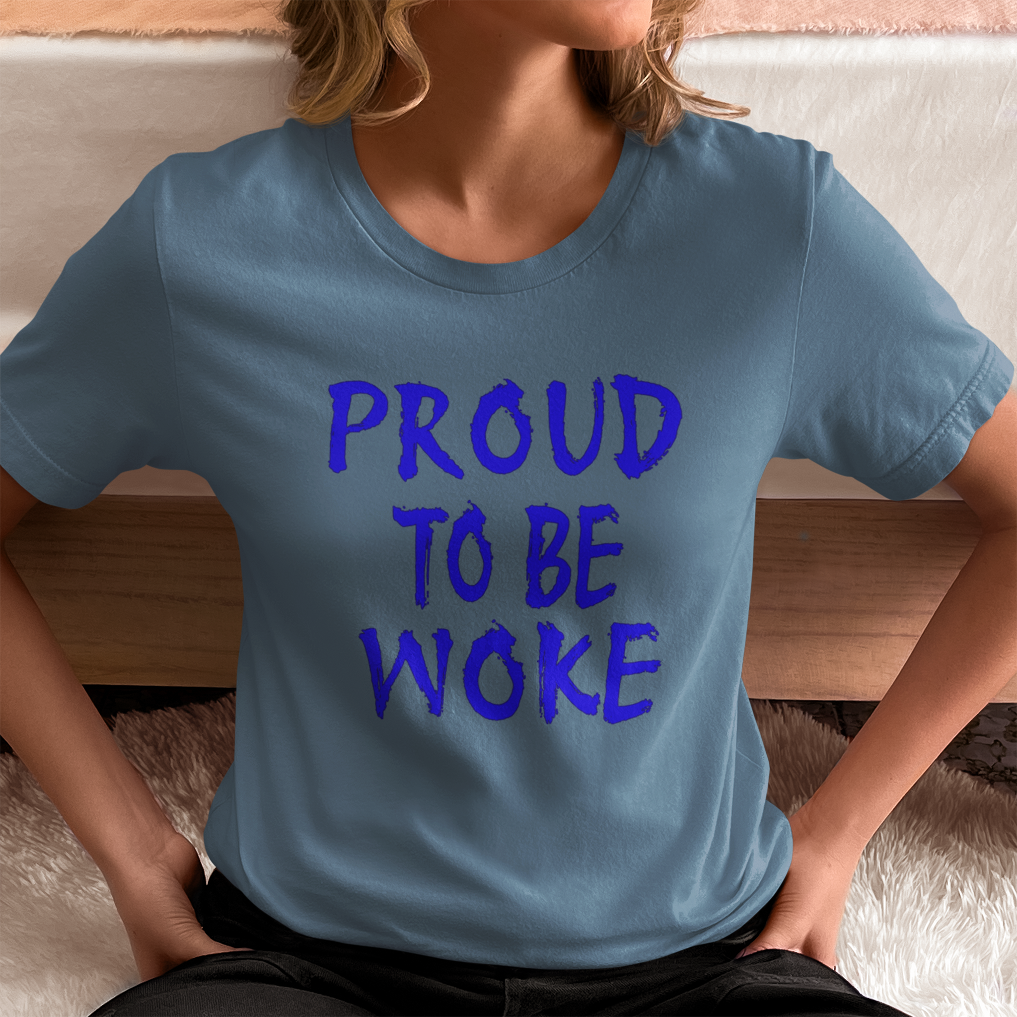 PROUD TO BE WOKE T-SHIRT/STEEL BLUE