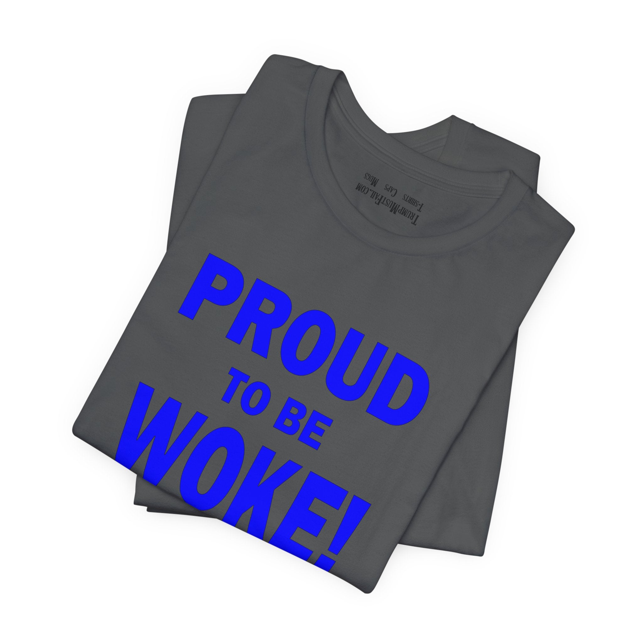 PROUD TO BE WOKE T-SHIRT/ASPHALT