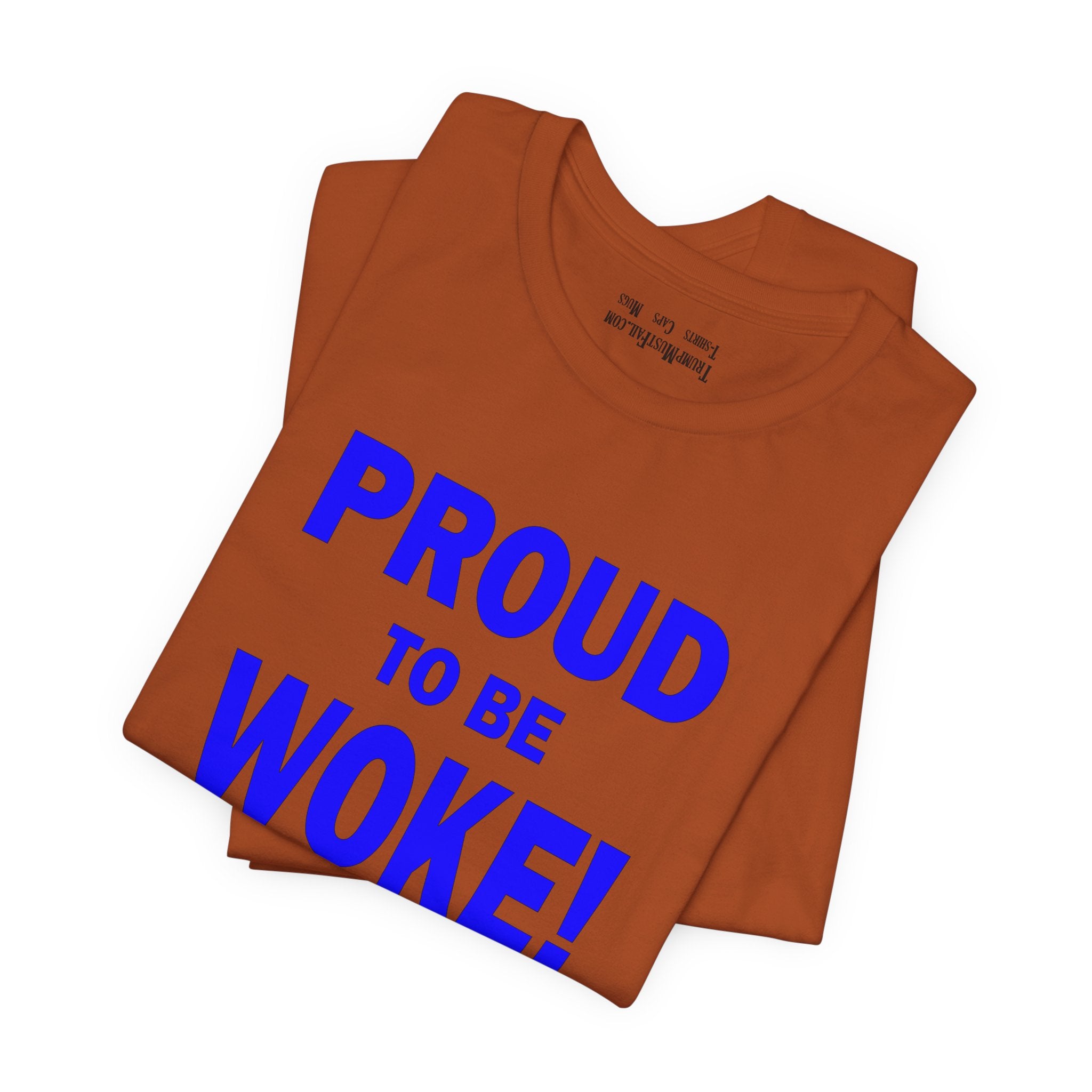 PROUD TO BE WOKE T-SHIRT/AUTUMN