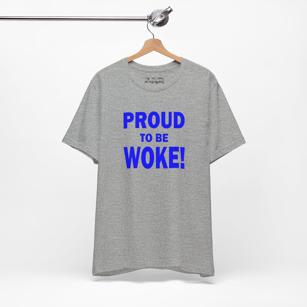 PROUD TO BE WOKE T-SHIRT/ATHLETIC HEATHER