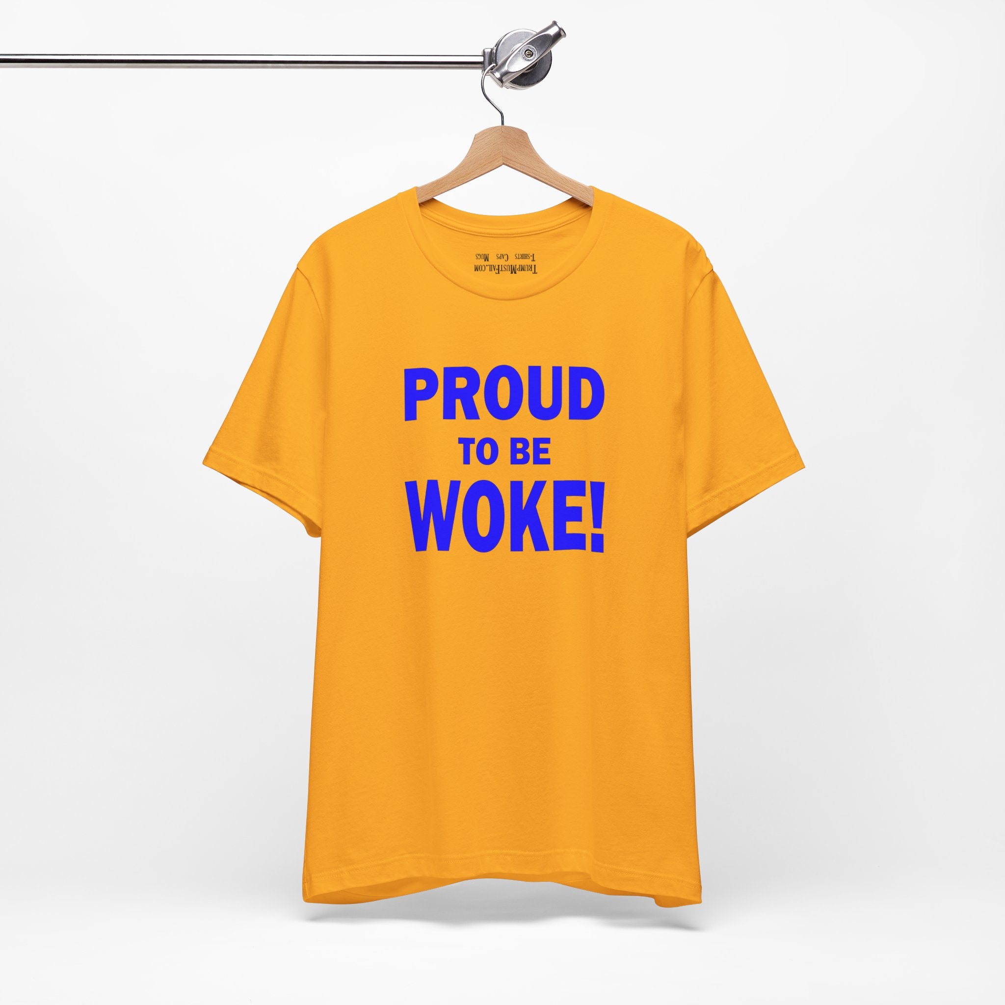 PROUD TO BE WOKE T-SHIRT/GOLD