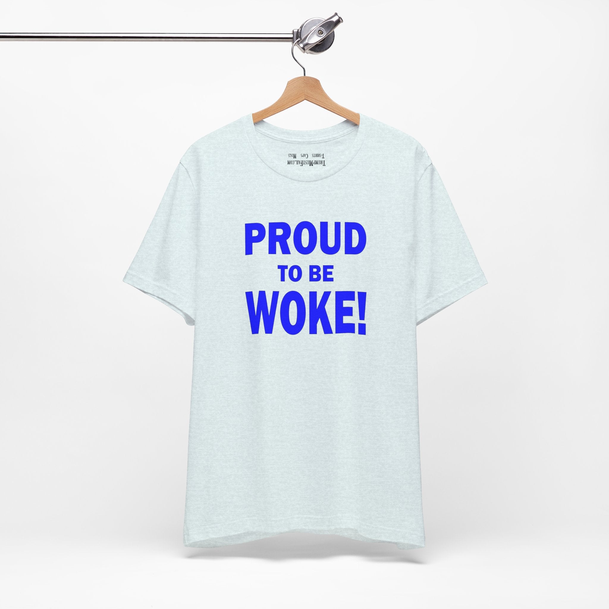 PROUD TO BE WOKE T-SHIRT/HEATHER ICE BLUE