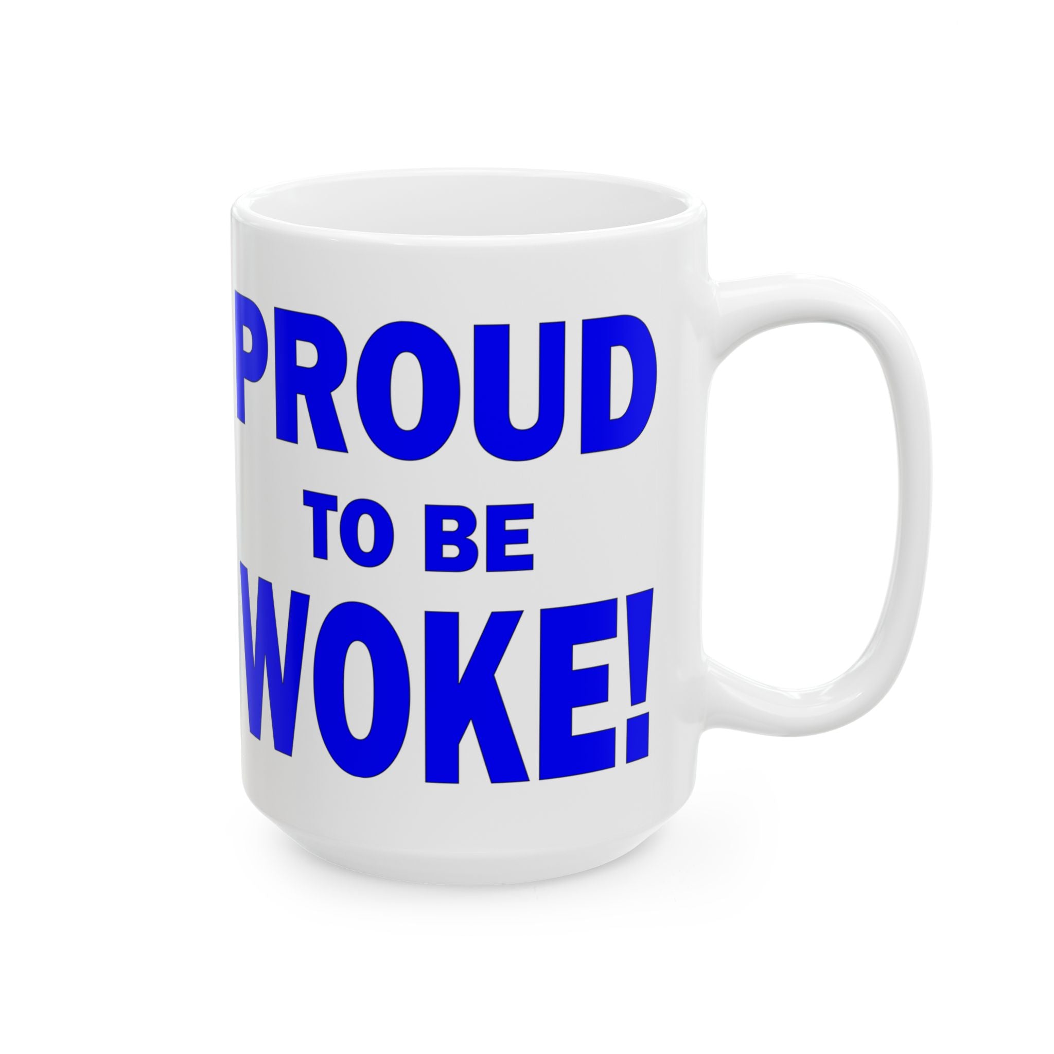 PROUD TO BE WOKE CERAMIC MUG/WHITE