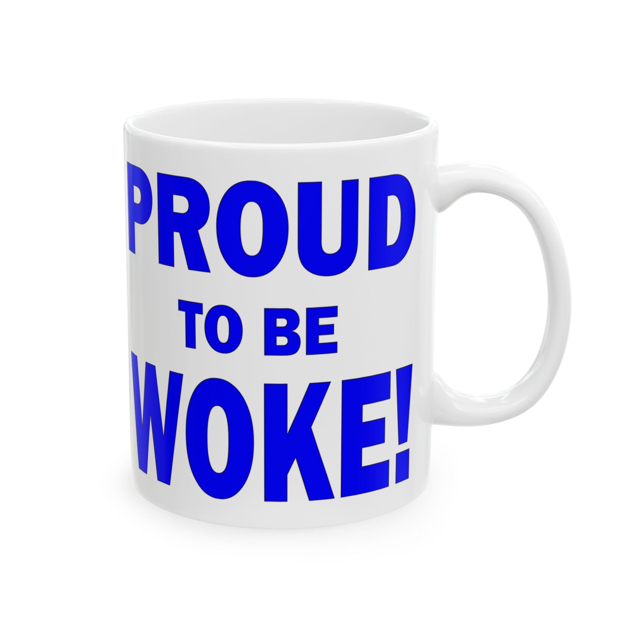 PROUD TO BE WOKE CERAMIC MUG/WHITE