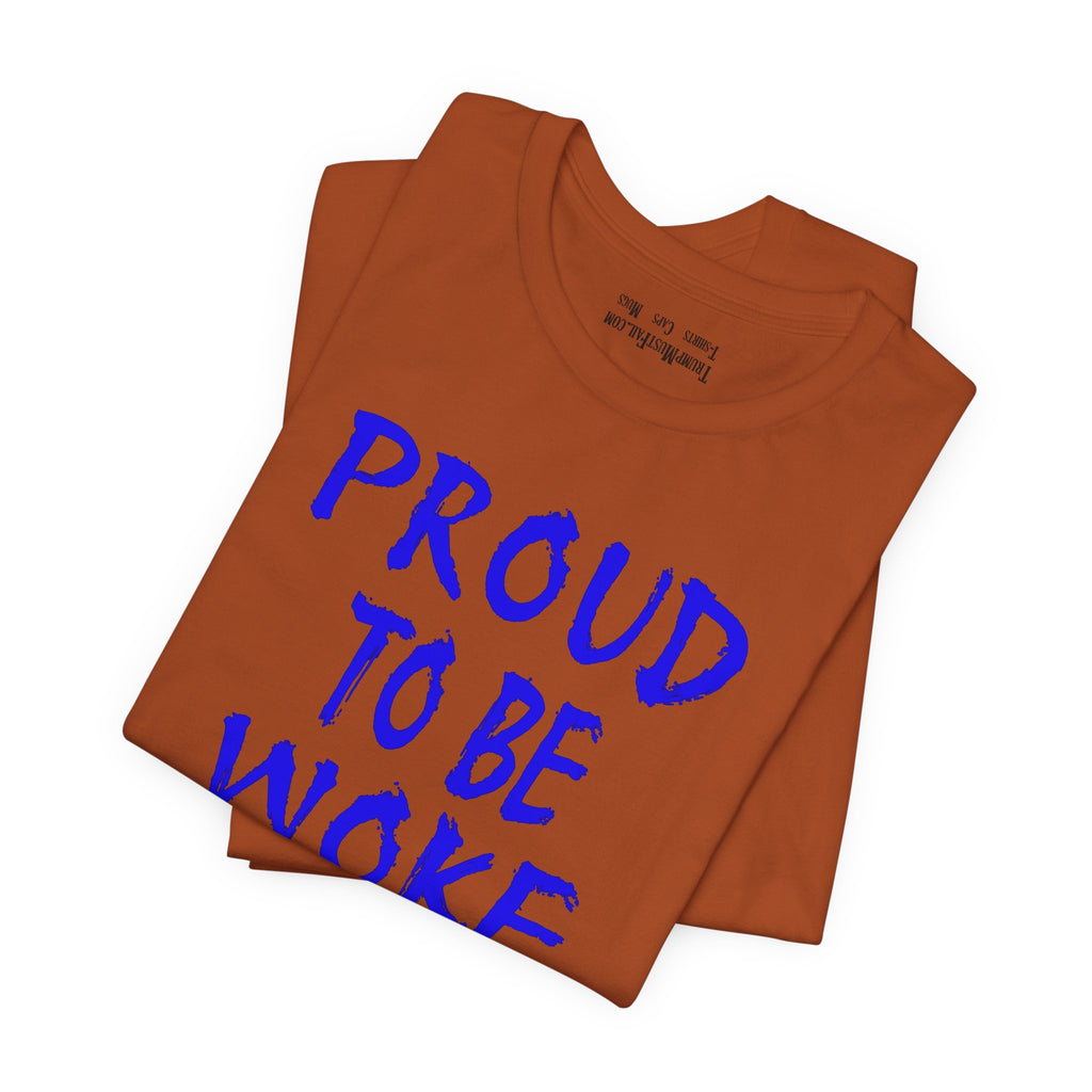 PROUD TO BE WOKE T-SHIRT/AUTUMN