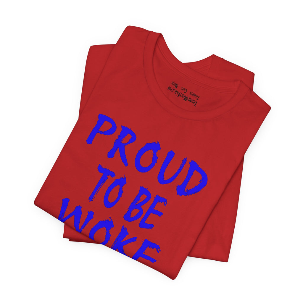 PROUD TO BE WOKE T-SHIRT/RED