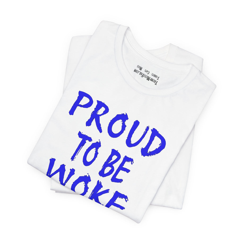 PROUD TO BE WOKE T-SHIRT/WHITE