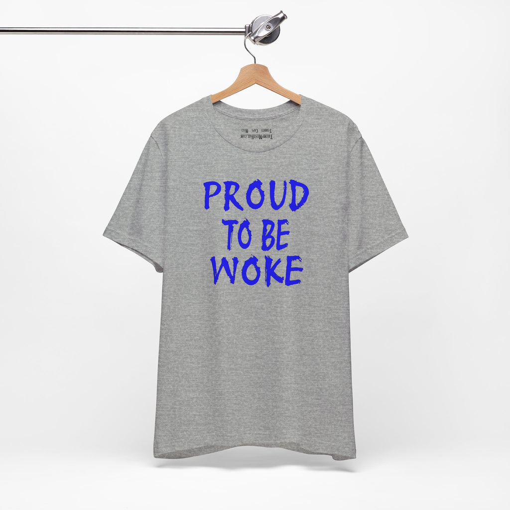PROUD TO BE WOKE T-SHIRT/ATHLETIC HEATHER