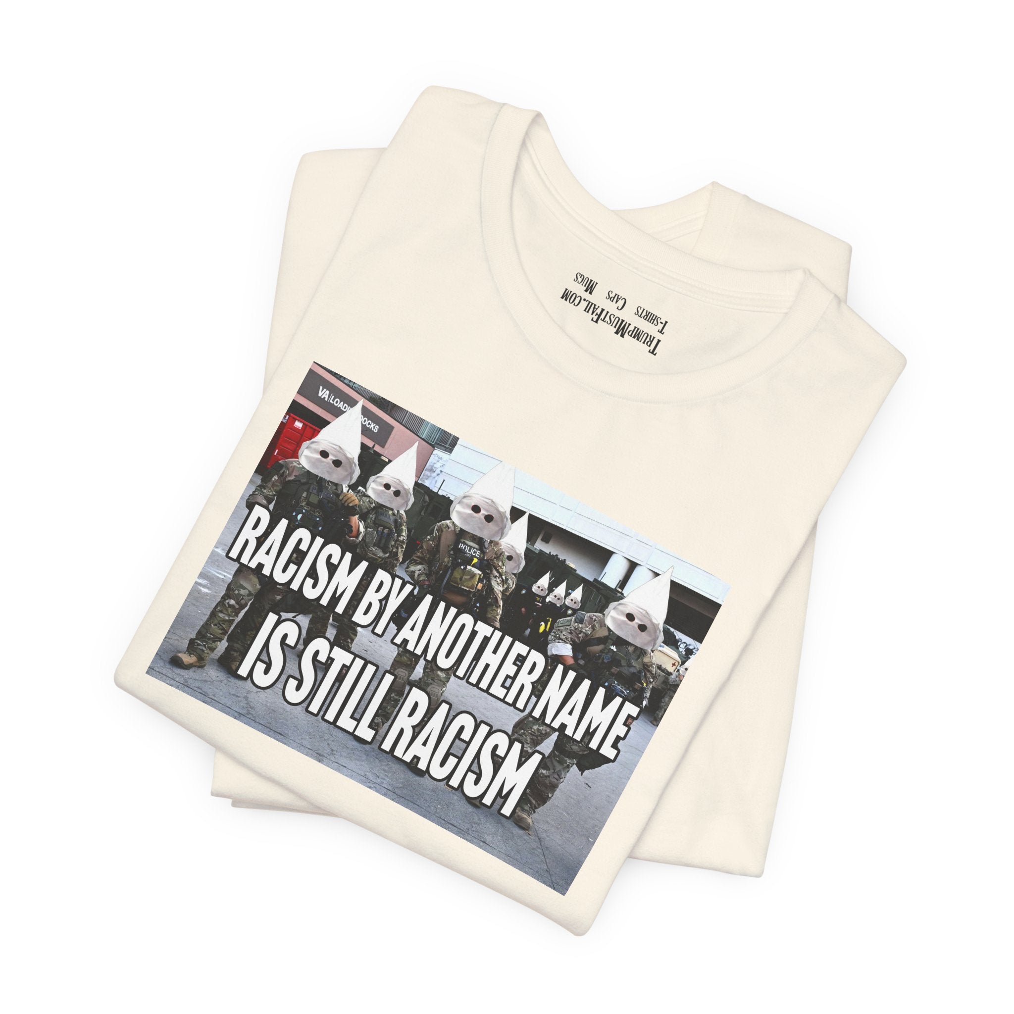 RACISM IS STILL RACISM T-SHIRT/NATURAL 