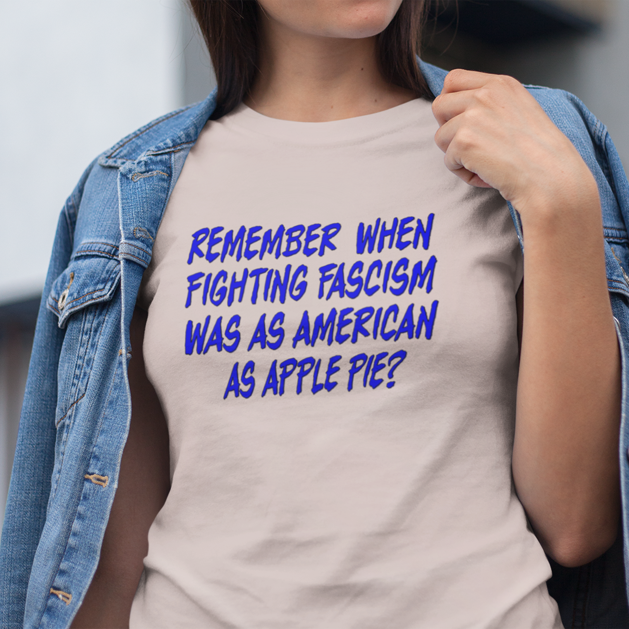 Remember When Fighting Fascism Was As American As Apple Pie - Political Statement T-Shirt