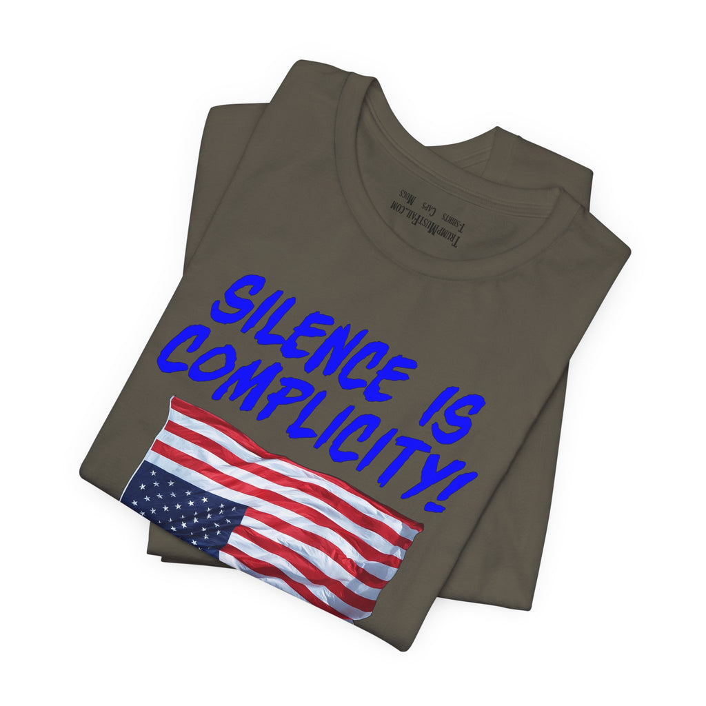 SILENCE IS COMPLICITY T-SHIRT/ARMY