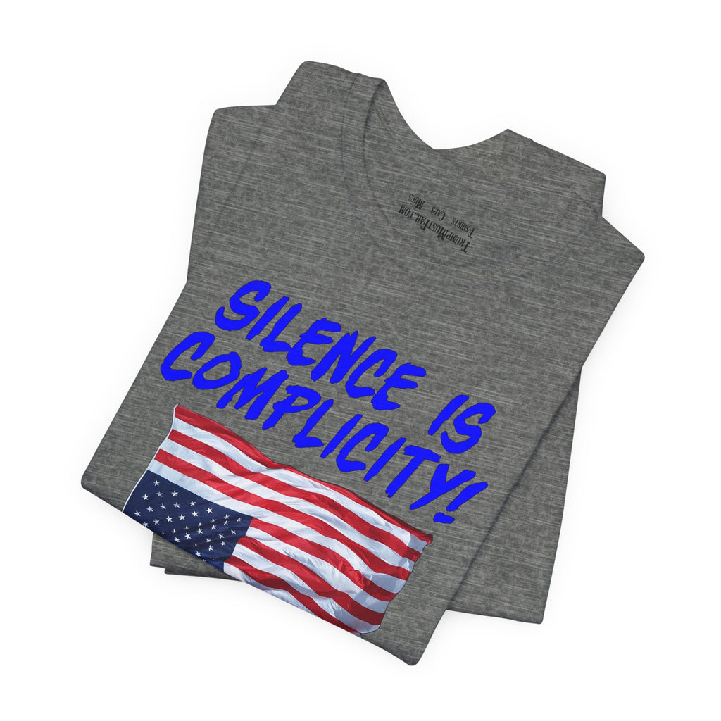 SILENCE IS COMPLICITY T-SHIRT/DEEP HEATHER