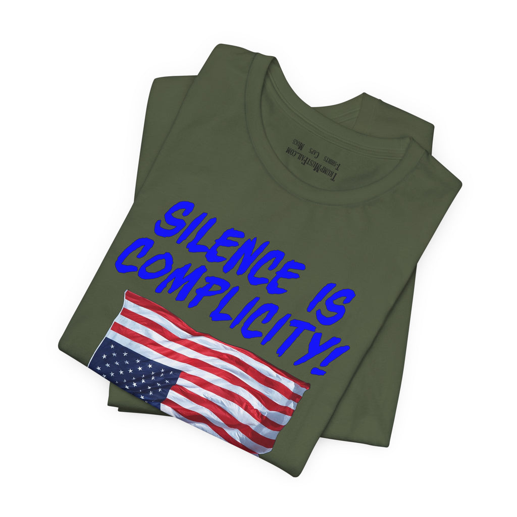 SILENCE IS COMPLICITY T-SHIRT/MILITARY GREEN