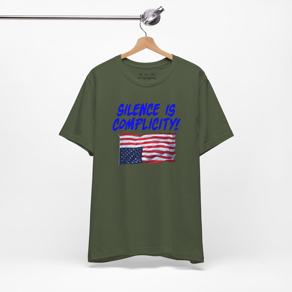 SILENCE IS COMPLICITY T-SHIRT/MILITARY GREEN