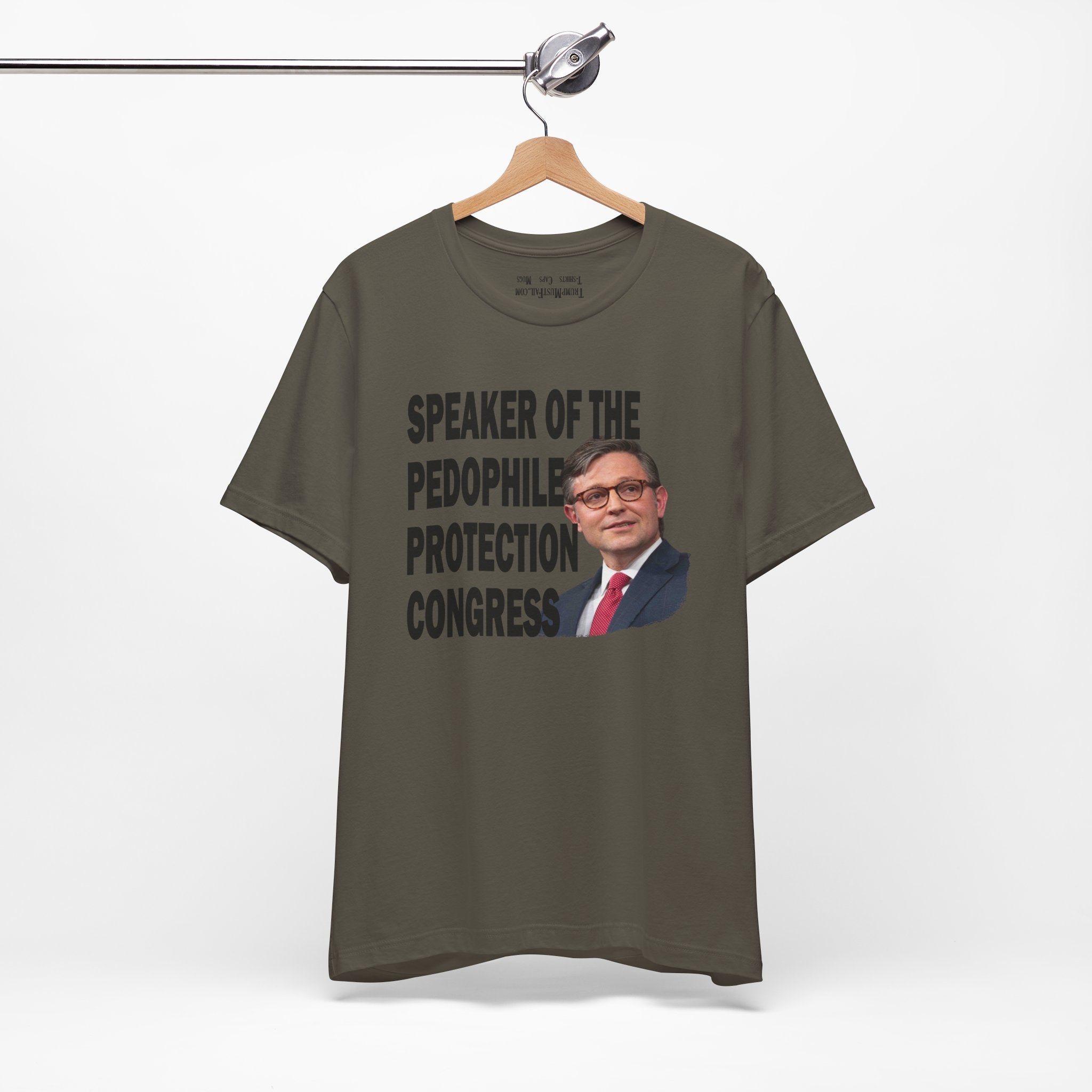 SPEAKER OF THE PEDOPHILE T-SHIRT/ARMY